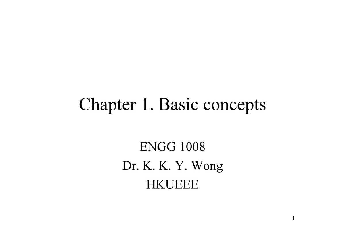 Ch1 Basic Concepts - Lecture Notes 1 - Chapter 1. Basic Concepts ENGG ...