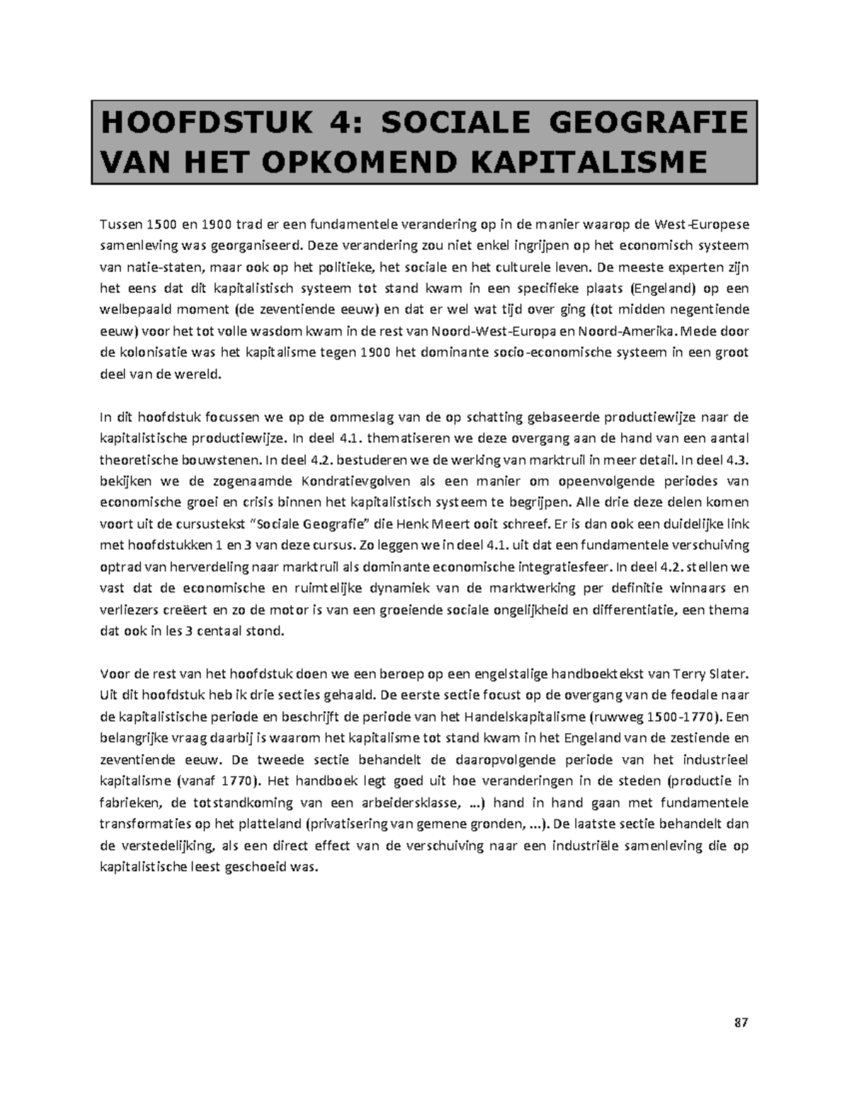 Hoofdstuk 4Opkomst Kapitalisme 87 HOOFDSTUK 4 SOCIALE GEOGRAFIE VAN HET OPKOMEND KAPITALISME Hoofdstuk 4Opkomst Kapitalisme 87 HOOFDSTUK 4 SOCIALE GEOGRAFIE VAN HET OPKOMEND KAPITALISME