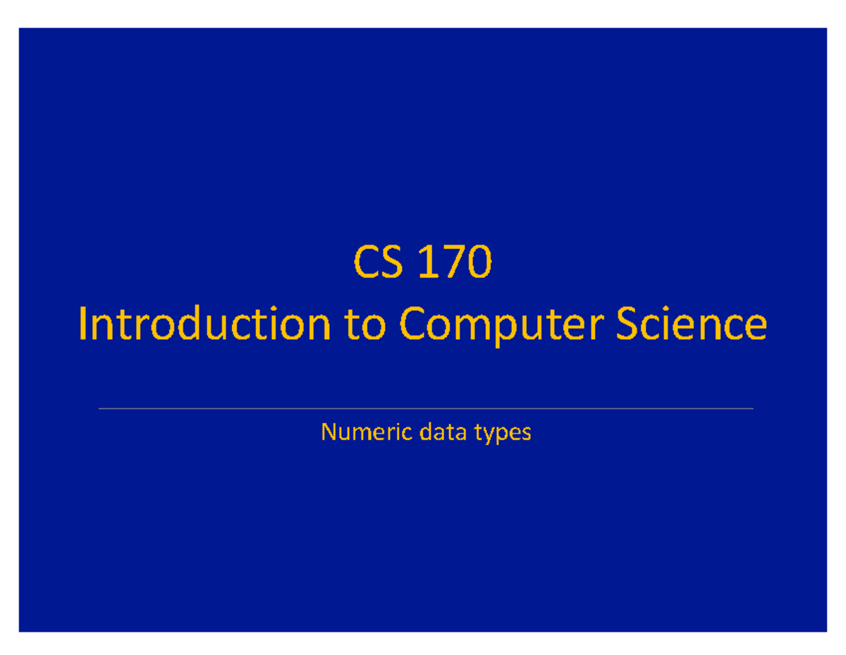 Lecture+4+Numeric+Data - CS 170 Introduction to Computer Science ...