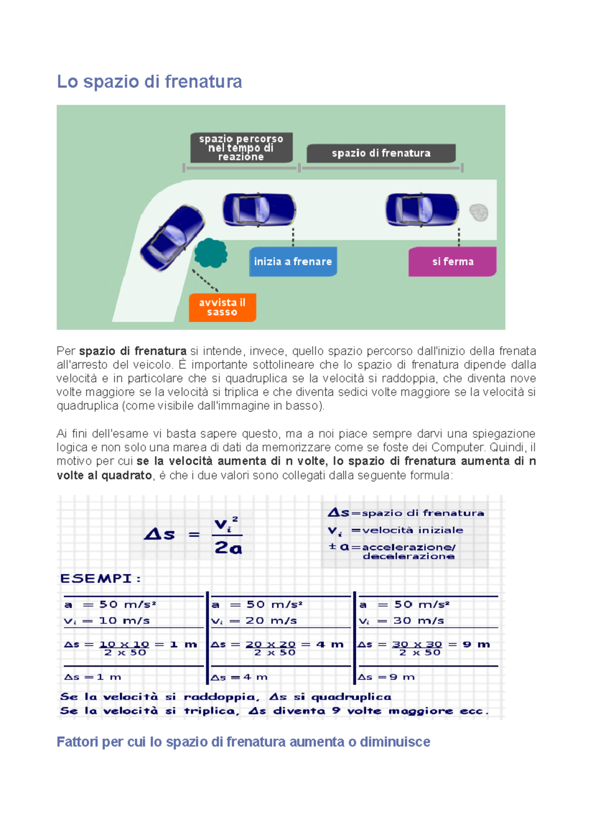 lo spazio di frenatura è indipendente dalla velocità
