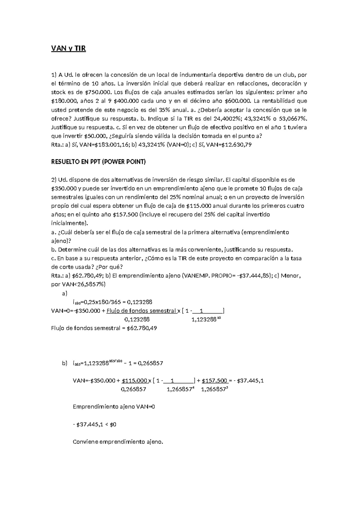 Guia 6 - VAN y TIR A Ud. le ofrecen la concesión de un local de ...