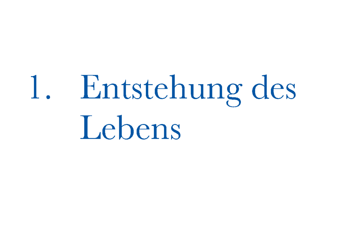 Zusammenfassung Evo neu 1. Entstehung des Lebens Entstehung des