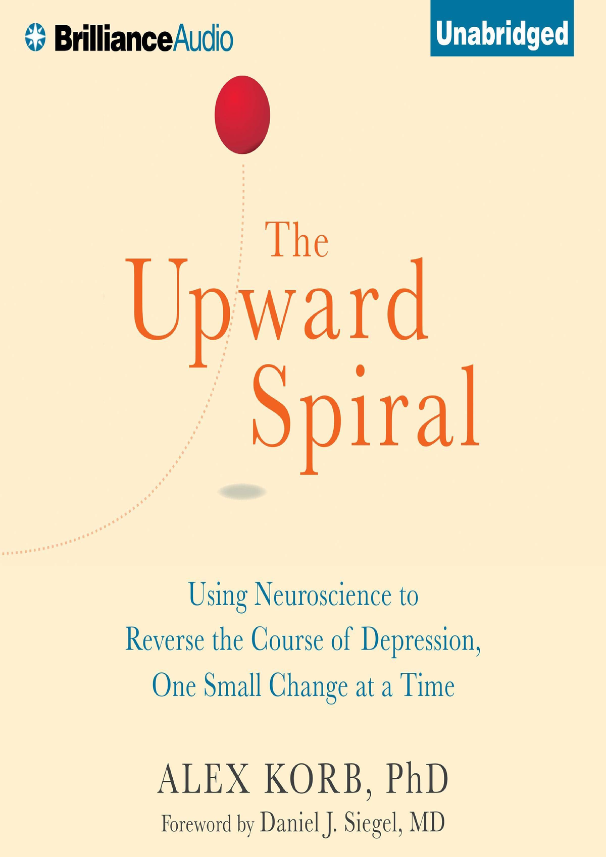 [Ebook] The Upward Spiral: Using Neuroscience to Reverse the Course of ...