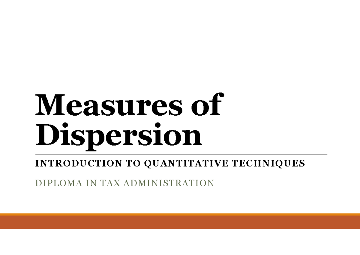 Lecture IV measures of dispersion - Measures of Dispersion INTRODUCTION ...