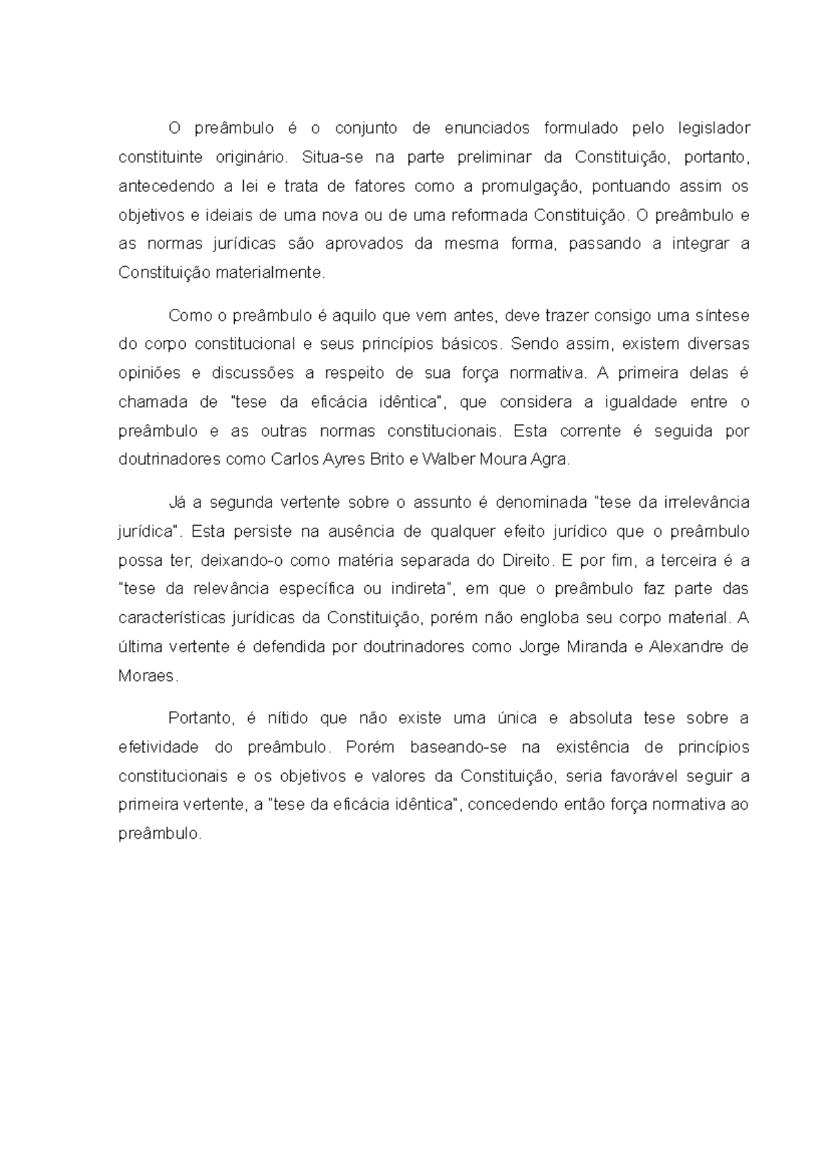 Preâmbulo Constitucional O preâmbulo é o conjunto de enunciados formulado pelo legislador