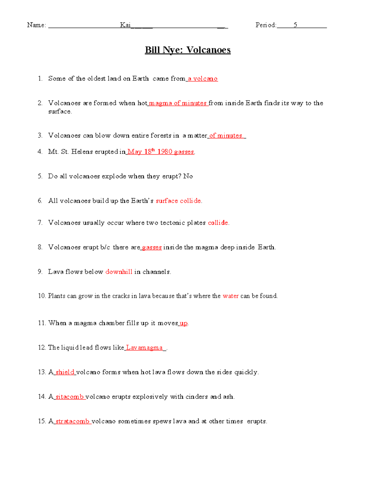 Bill Nye Volcano Worksheet completed Name Kai______ ___ Period 5