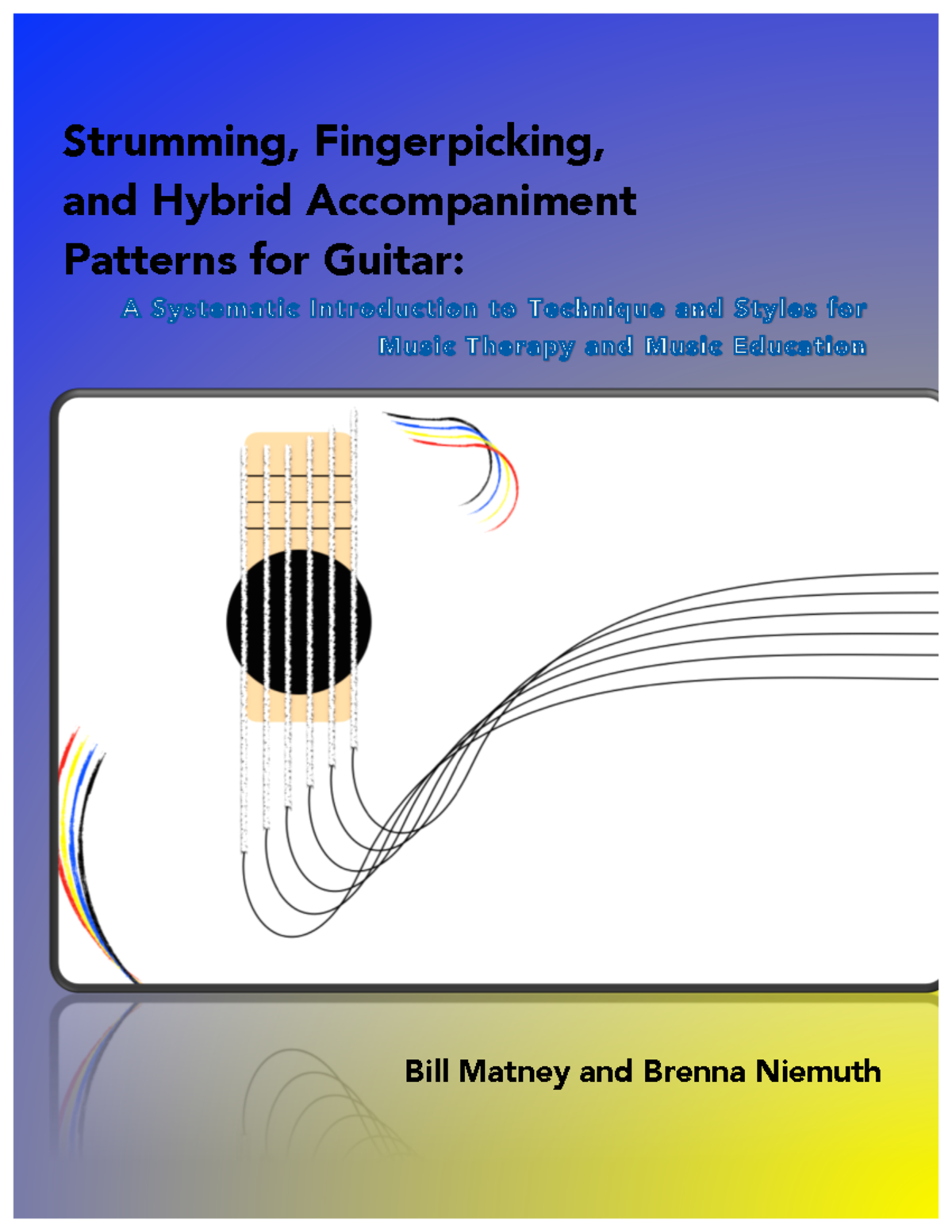 Strumming Patterns Strumming, Fingerpicking, and Hybrid