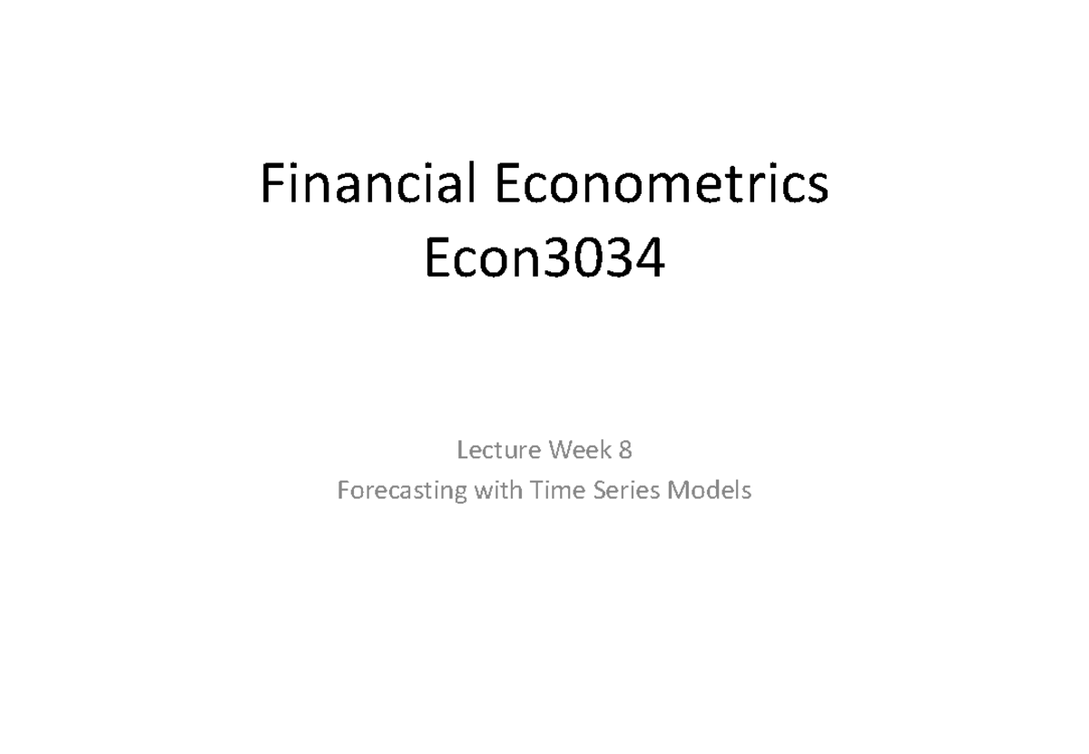 Econ3034 Lecture Week08 - Financial Econometrics Econ Lecture Week 8 ...