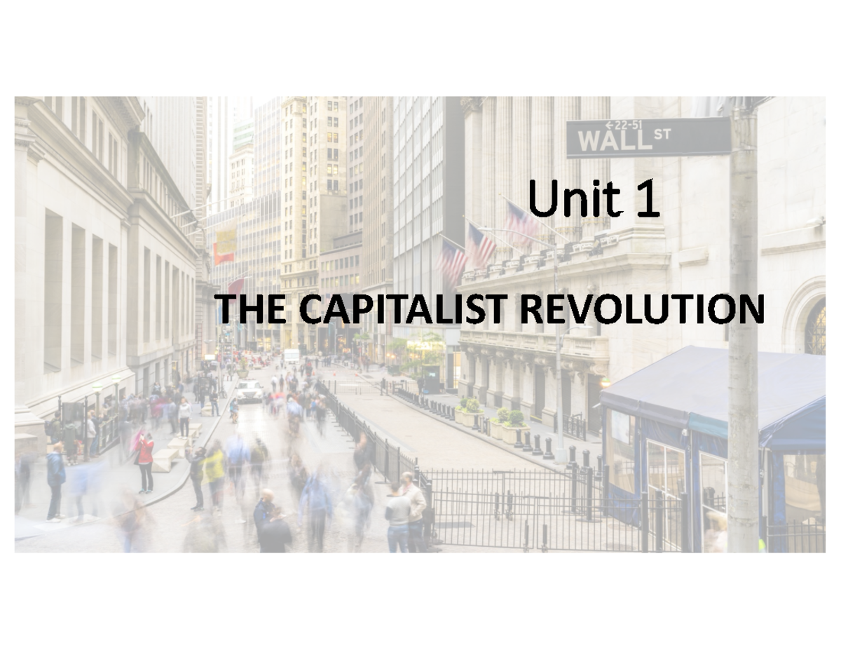 Unit 1 2022/2023 - Unit 1 THE CAPITALIST REVOLUTION Unit 1 Coverage ...