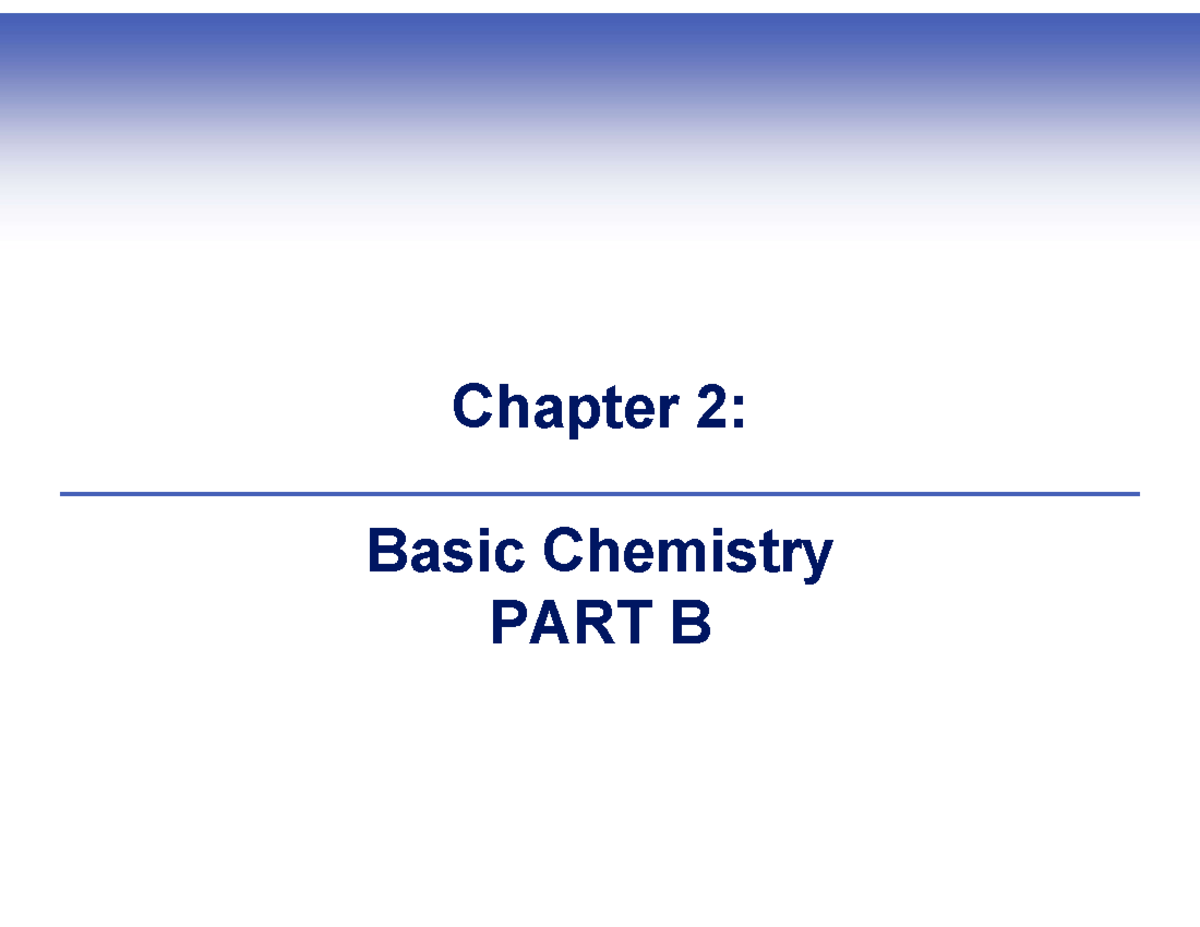 Chapter 2 Basic Chemistry PART B - Chapter 2: Basic Chemistry PART B ...