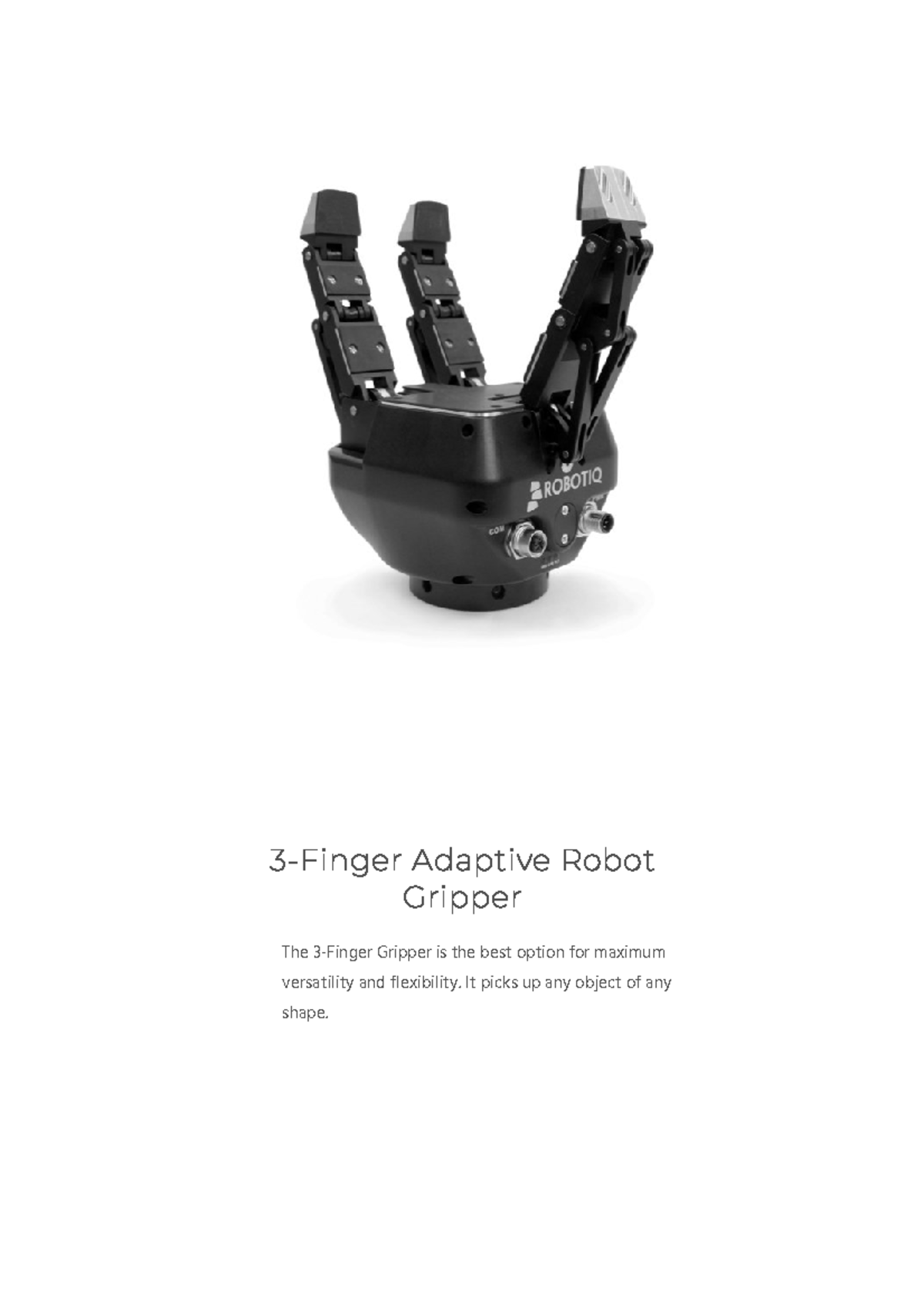 3Finger Adaptive Robot Gripper Robotiq 3Finger Adaptive Robot Gripper The 3Finger Gripper