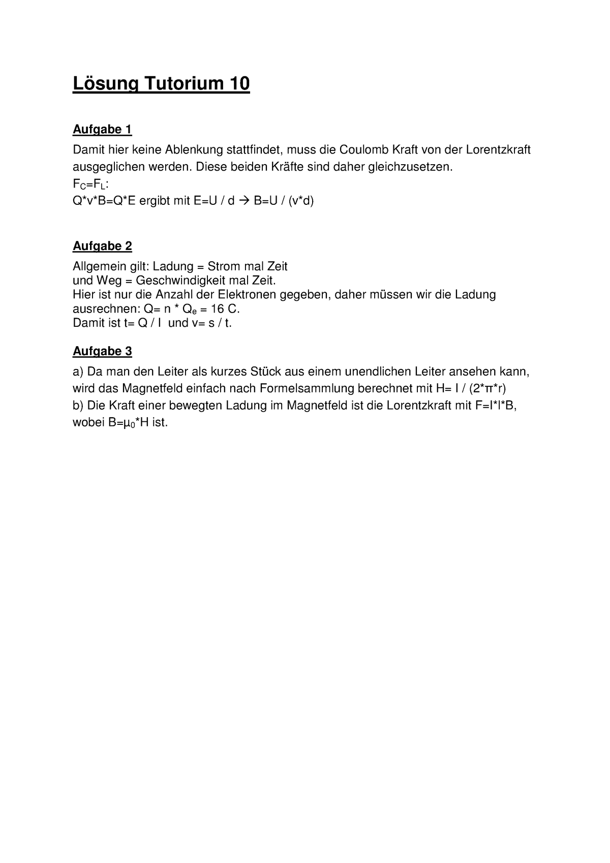 Tutorium 10 Losung Sung Tutorium 10 Aufgabe Damit Hier Keine Ablenkung Stattfindet Muss Die Coulomb Kraft Von Der Lorentzkraft Ausgeglichen Werden Diese Beiden Studocu