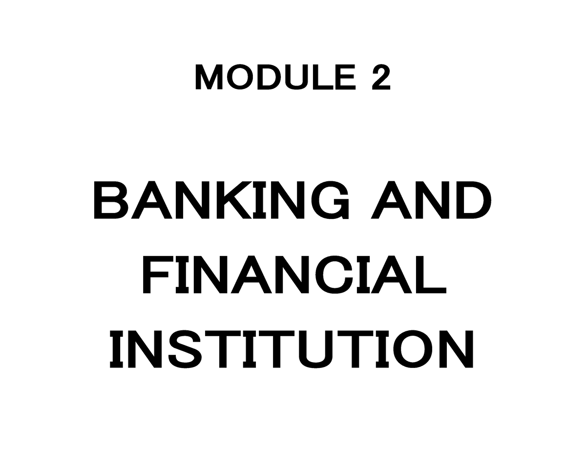 Module 4 - Banking And Financial Institution Lesson 4 - MODULE 2 ...