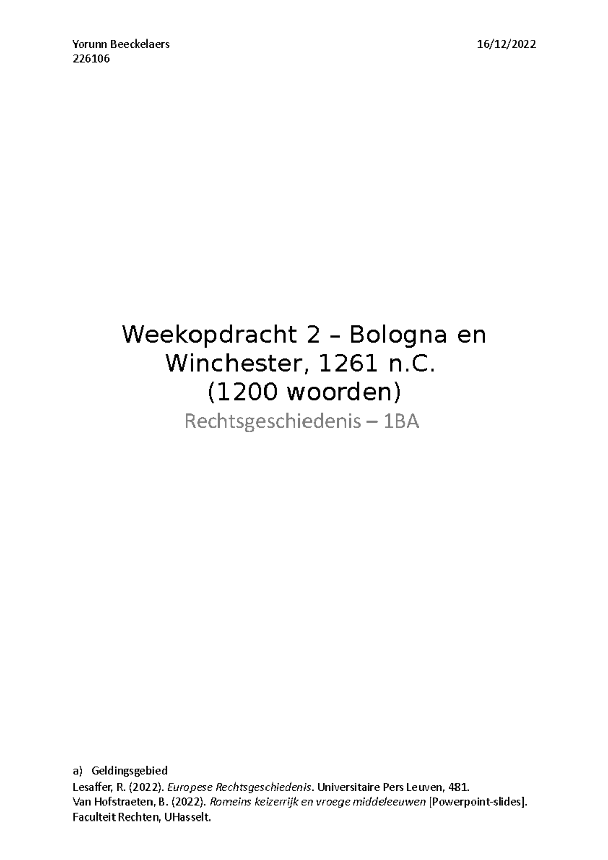 Weekopdracht 3 - ..... - 226106 Weekopdracht 2 – Bologna En Winchester ...