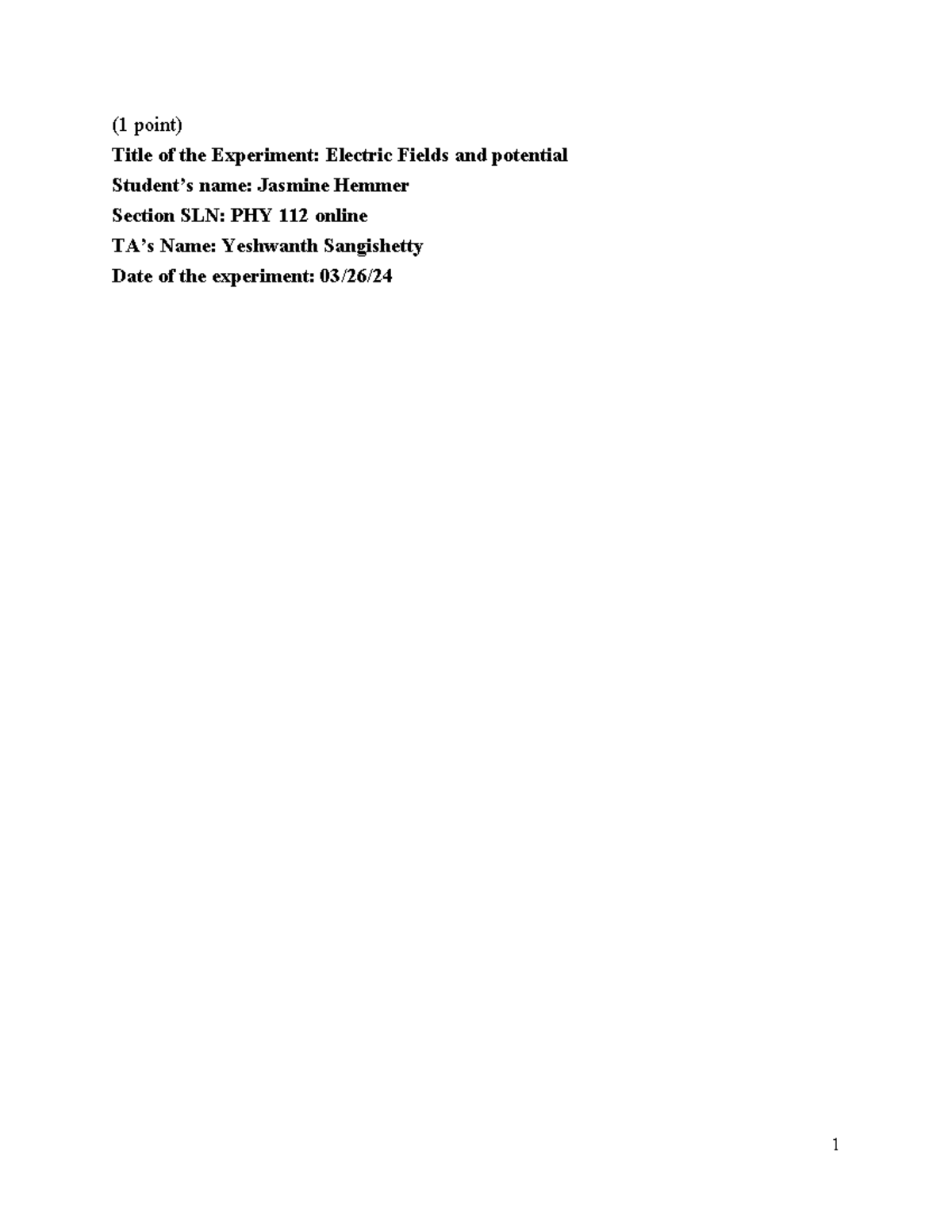 Electric fields and potential done - (1 point) Title of the Experiment ...