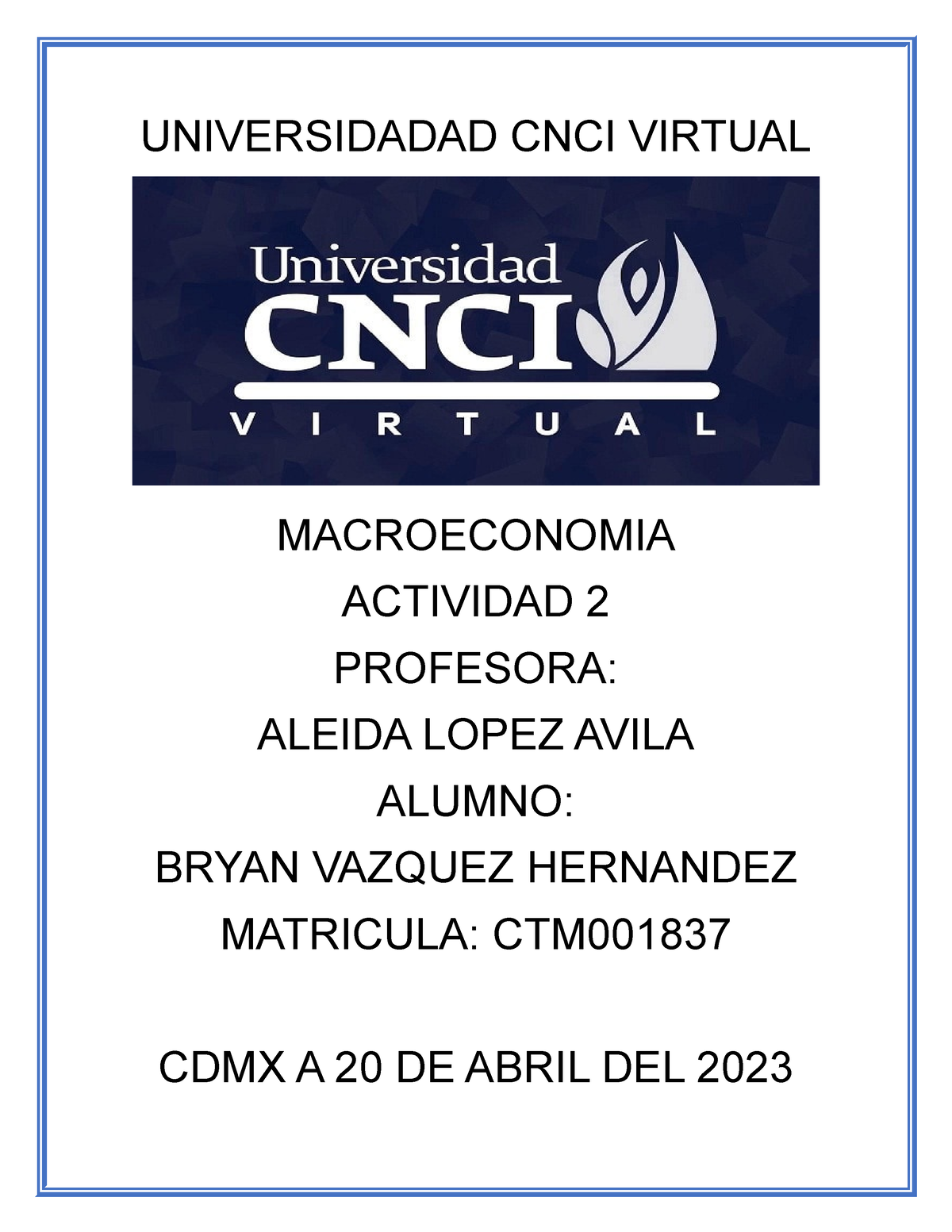 Macroeconomia - Act - 2 - Actividad Completa. - UNIVERSIDADAD CNCI ...