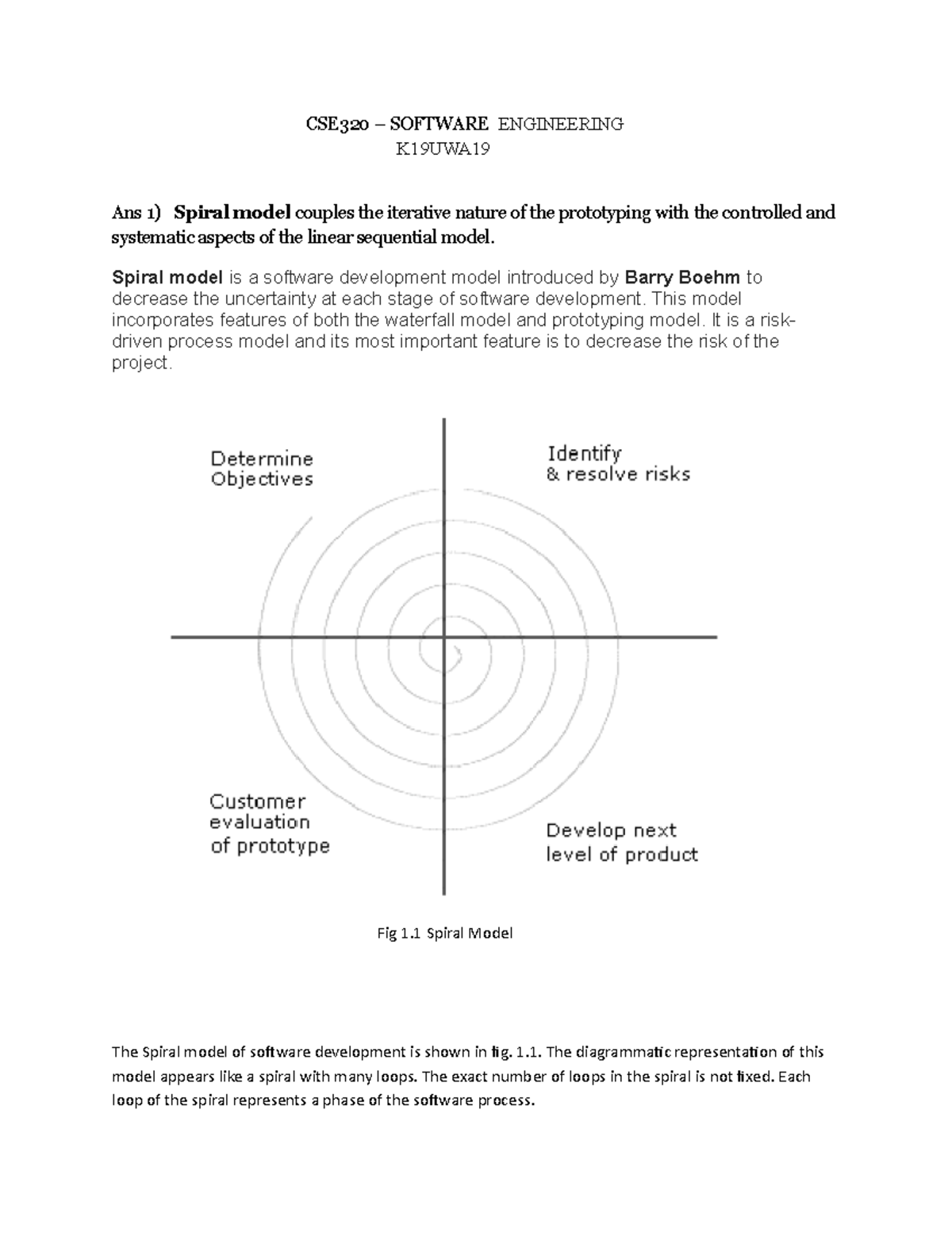 CSE320 - PROTOTYPING AND SPIRAL MODEL - CSE320 – SOFTWARE ENGINEERING  K19UWA Ans 1) Spiral model - StuDocu