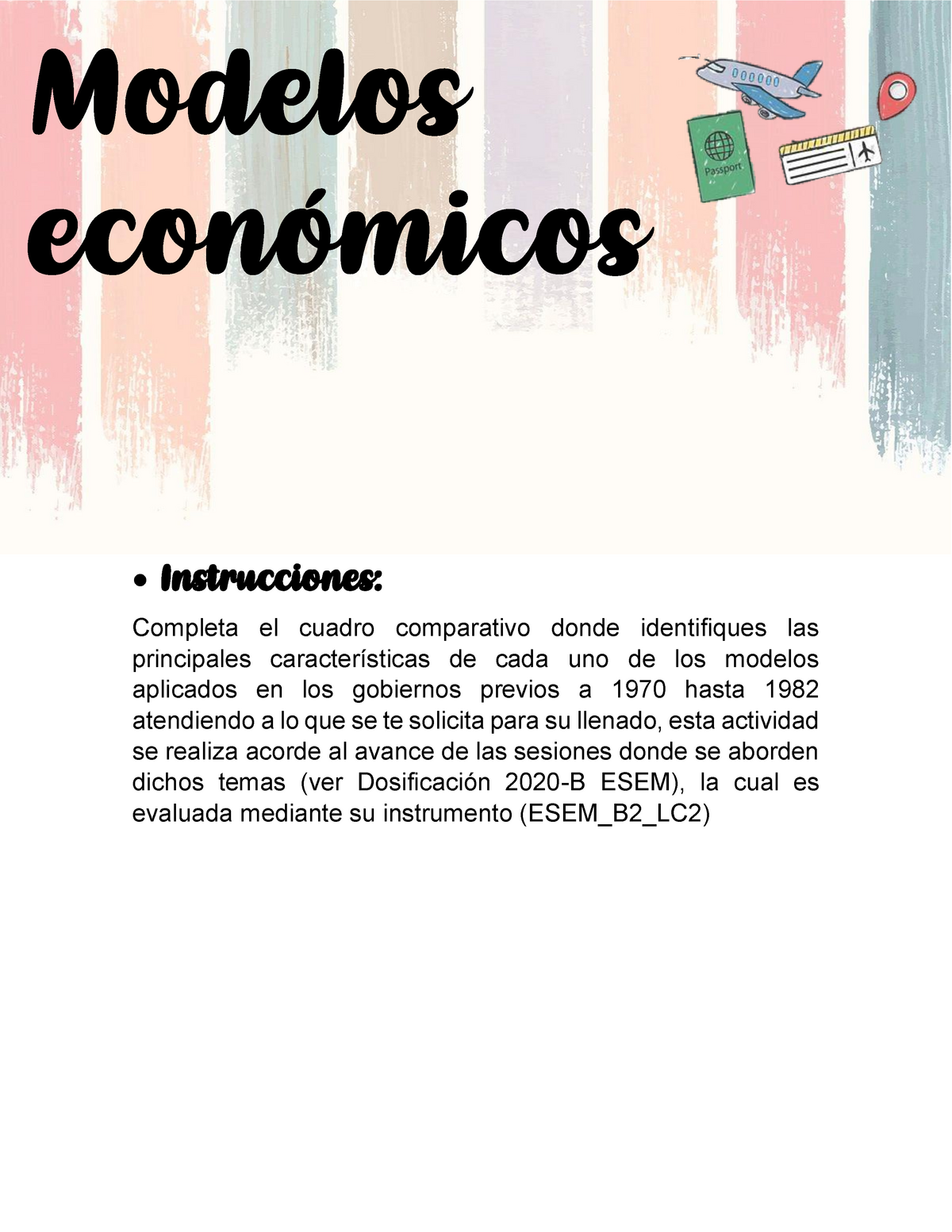 Modelos economicos -  Instrucciones: Completa el cuadro comparativo donde  identifiques las - Studocu