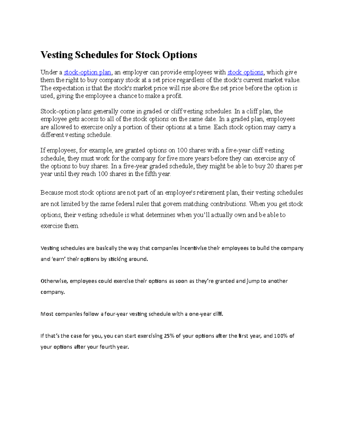 Vesting Schedules for Stock OptionsSome companies will allow employees ...