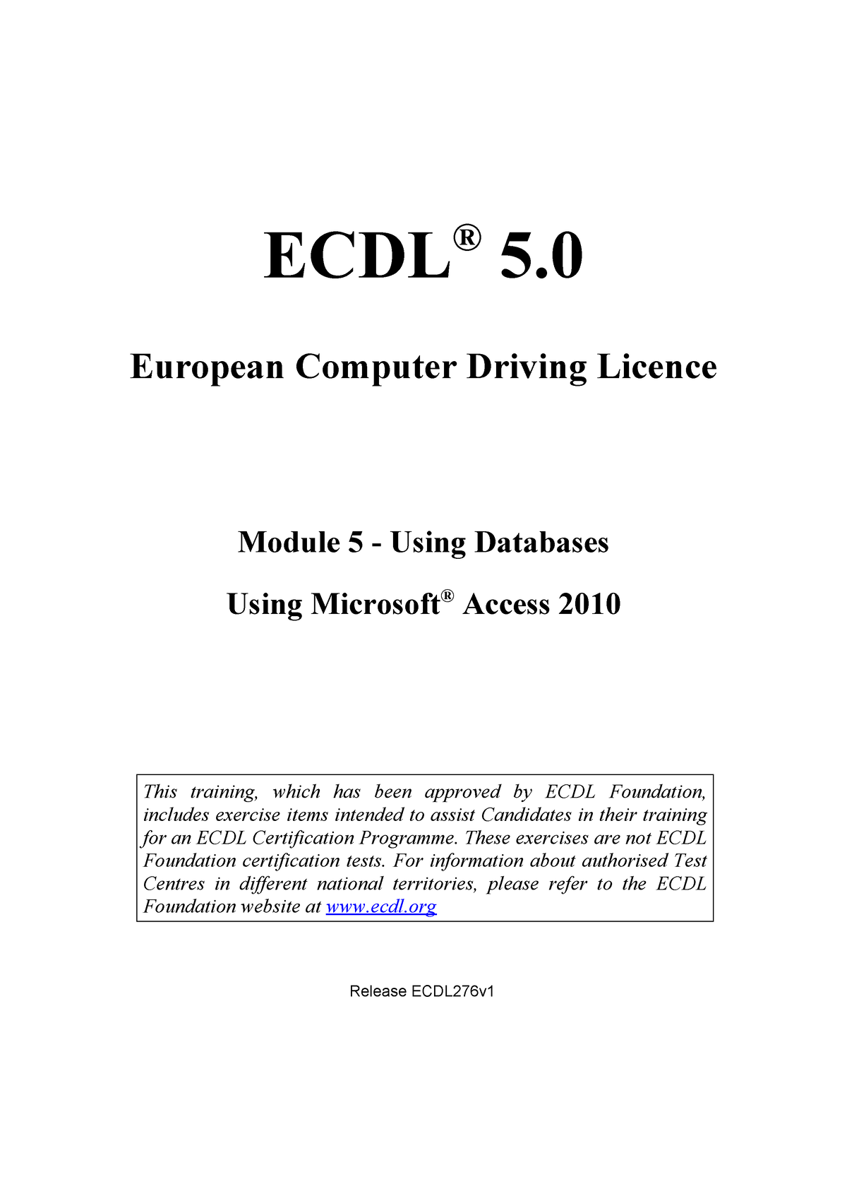 Module 5 Access 2010 V1 - ECDL ® 5. European Computer Driving Licence ...