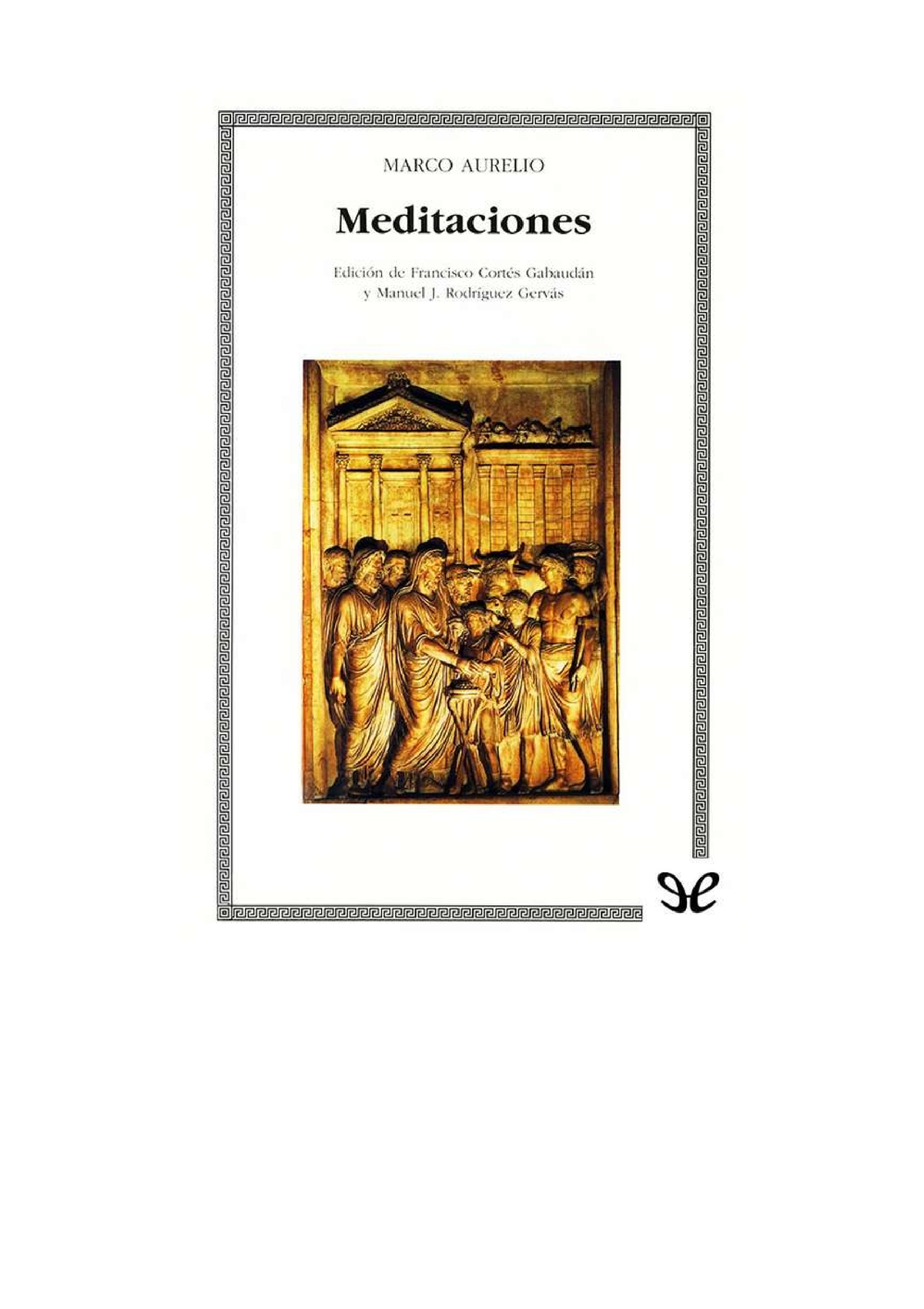 Meditaciones - El Manual Del Emperador - Marco Aurelio - Del Fondo