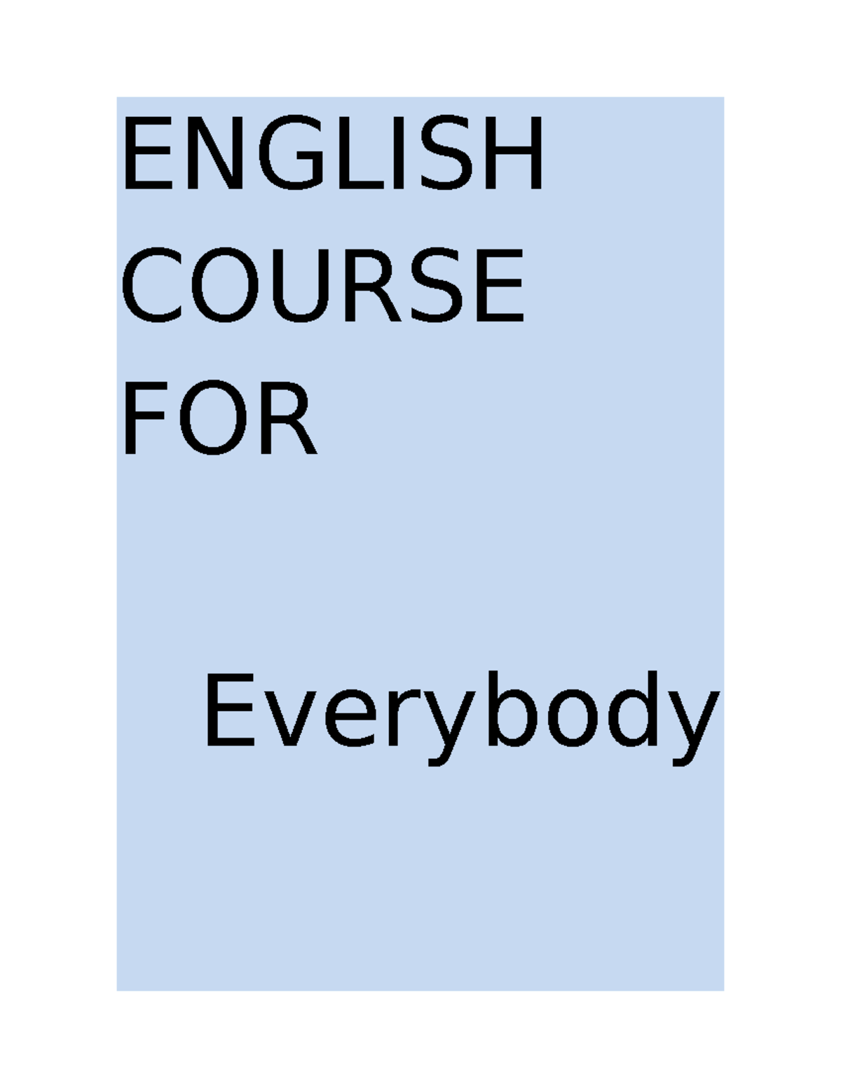 English Course FOR Starters ENGLISH COURSE FOR Everybody Practice
