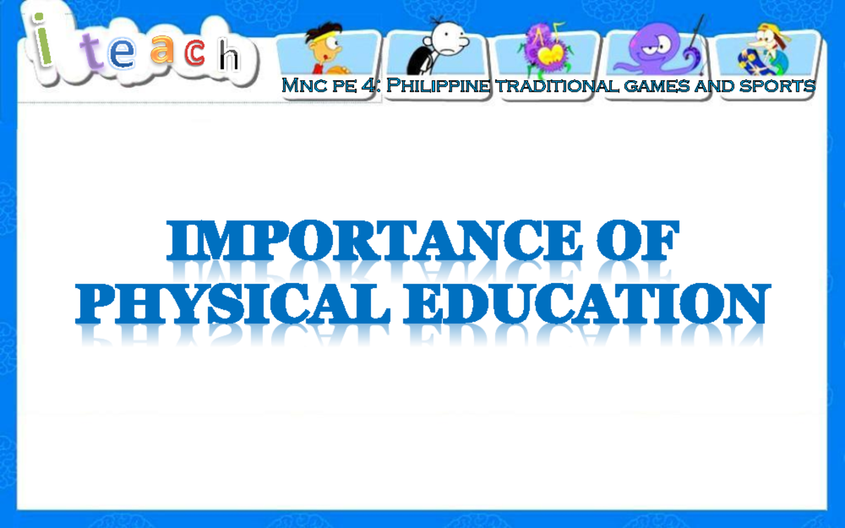 L2 Importance-of-Physical-Education - IMPORTANCE OF PHYSICAL EDUCATION ...