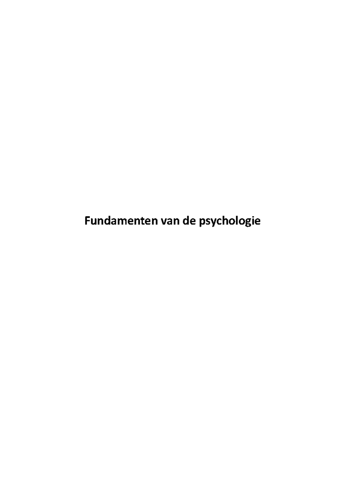 Samenvatting Fundamenten Van De Psychologie - Fundamenten Van De ...