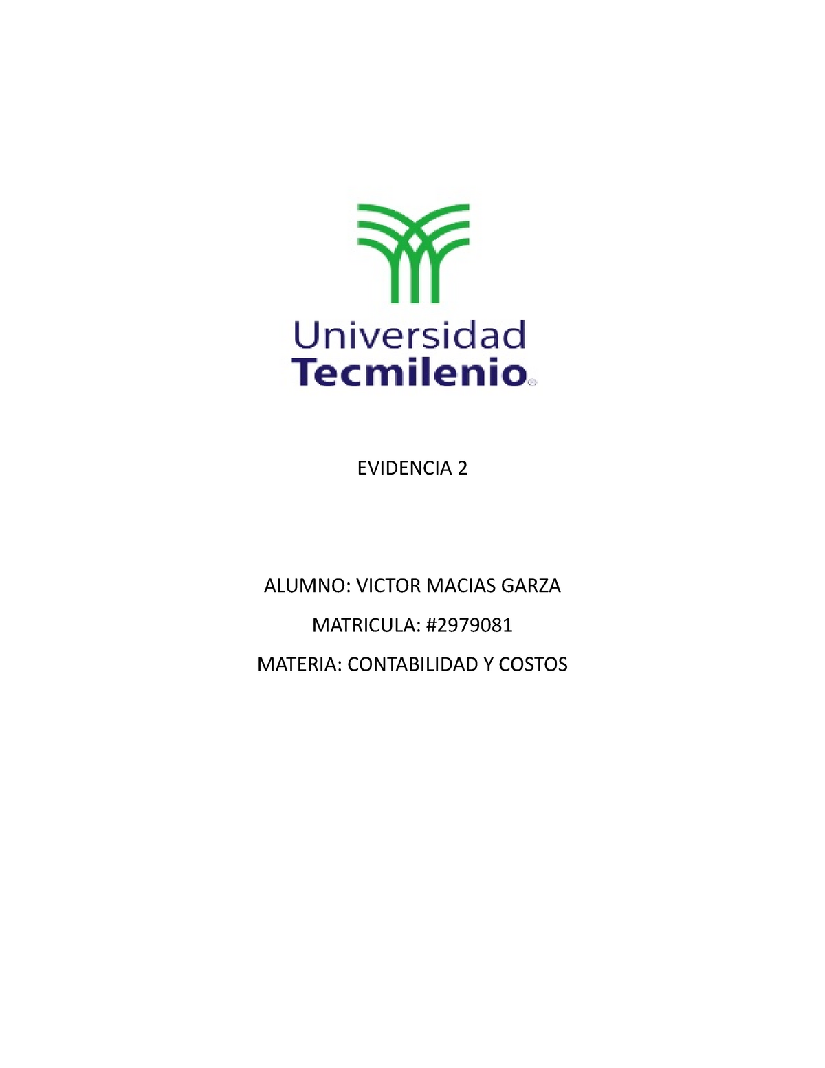 Evidencia 2 Contabilidad Y Costos Tecmilenio 2020 2021 Evidencia 2 Alumno Victor Macias Garza 6654