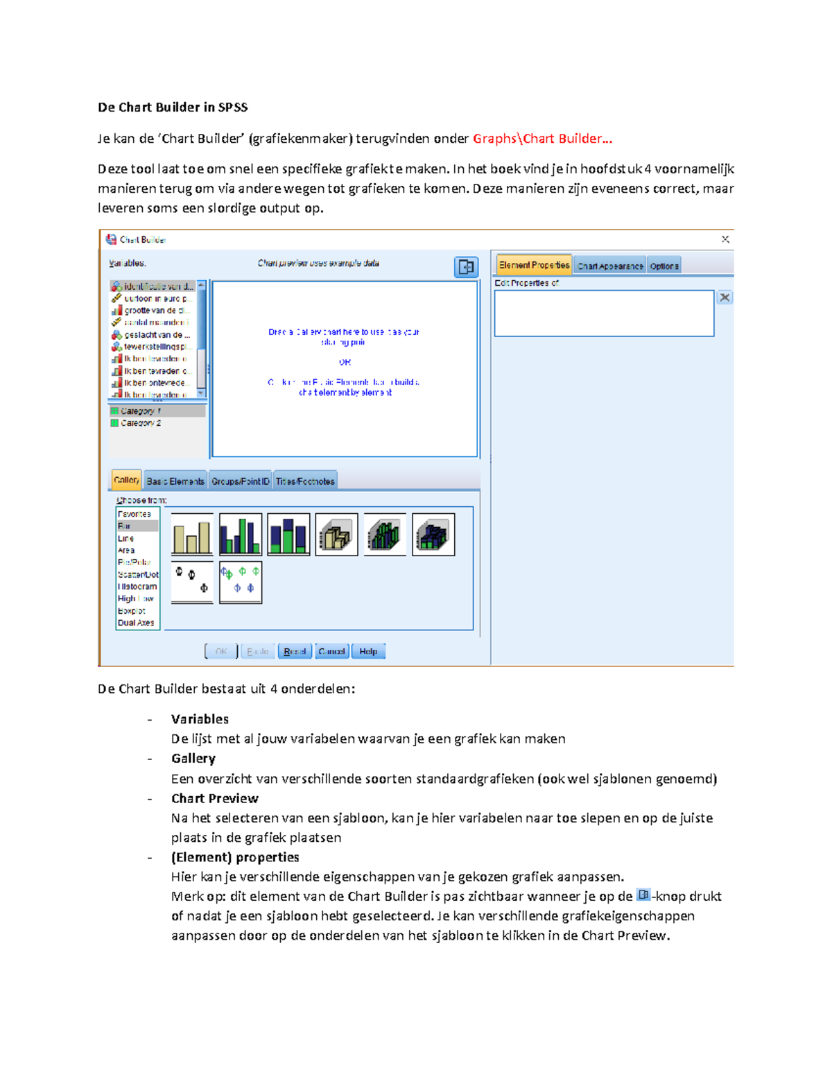 Chart Builder in SPSS - - De Chart Builder in SPSS Je kan de ‘Chart