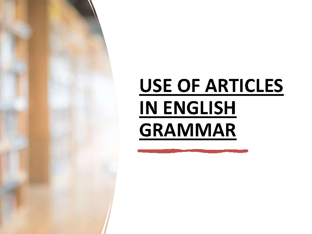 Use Of Articles Ppt English Use Of Articles In English Grammar