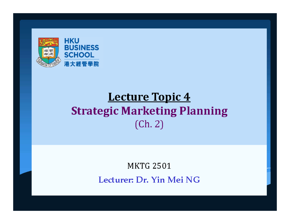 Handout 4a Mktg Planning 2022F - Lecture Topic 4 Strategic Marketing ...