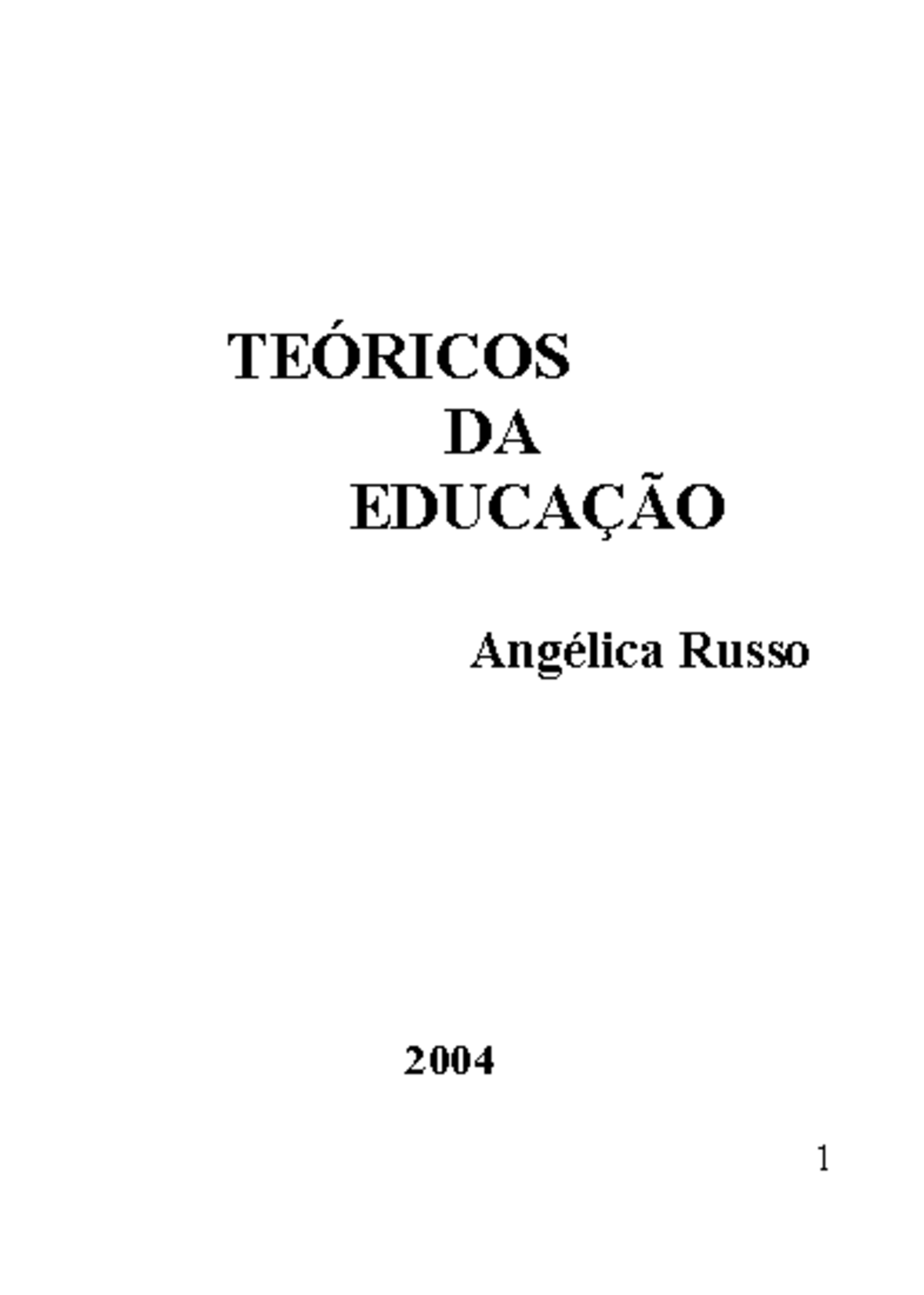 Teoricos-da-educacao - TEÓRICOS DA EDUCAÇÃO Angélica Russo 2004 Índice ...