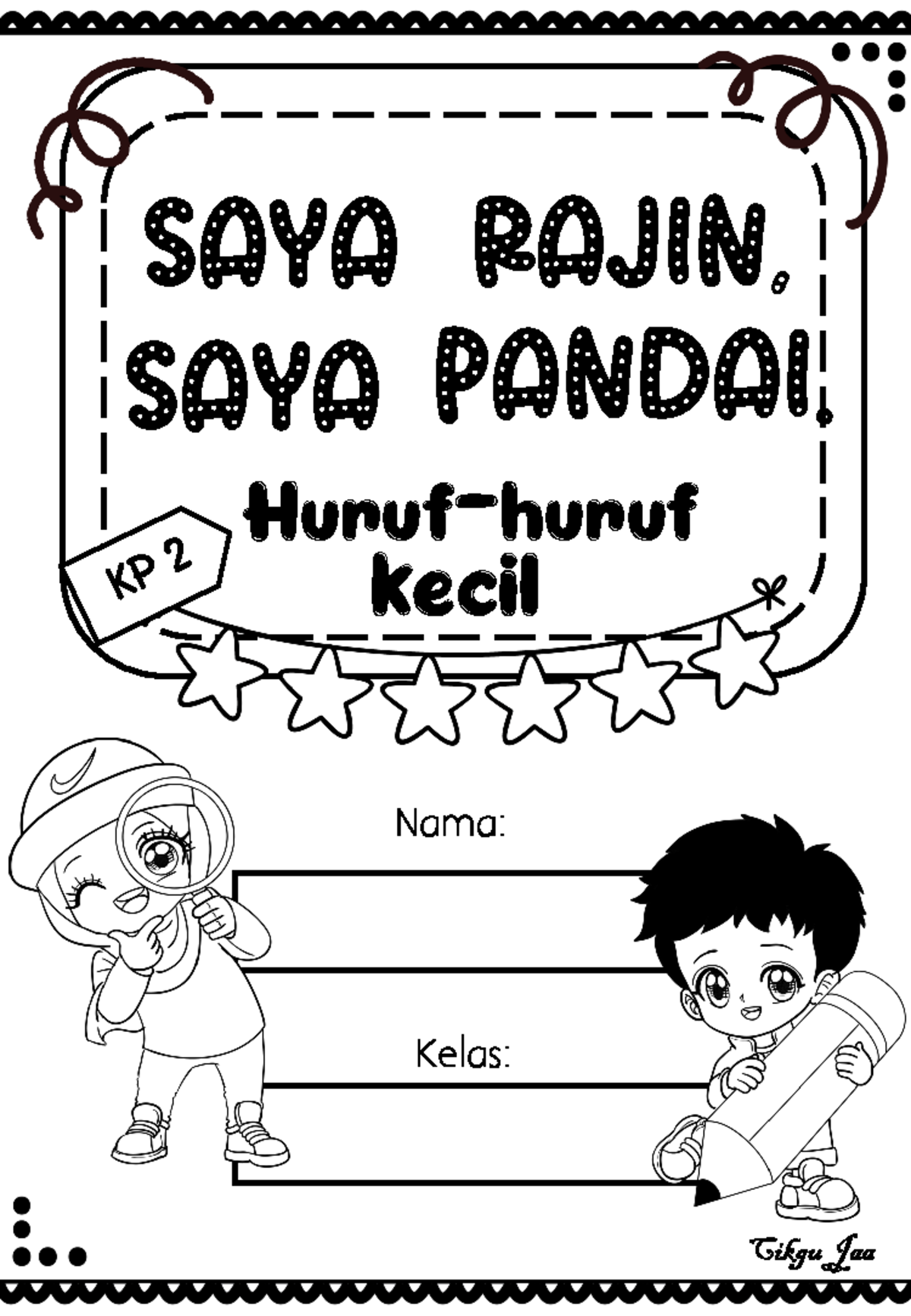 Modul Huruf Kecil - Saya Rajin, Saya Pandai. Huruf-huruf Nama: Kelas ...