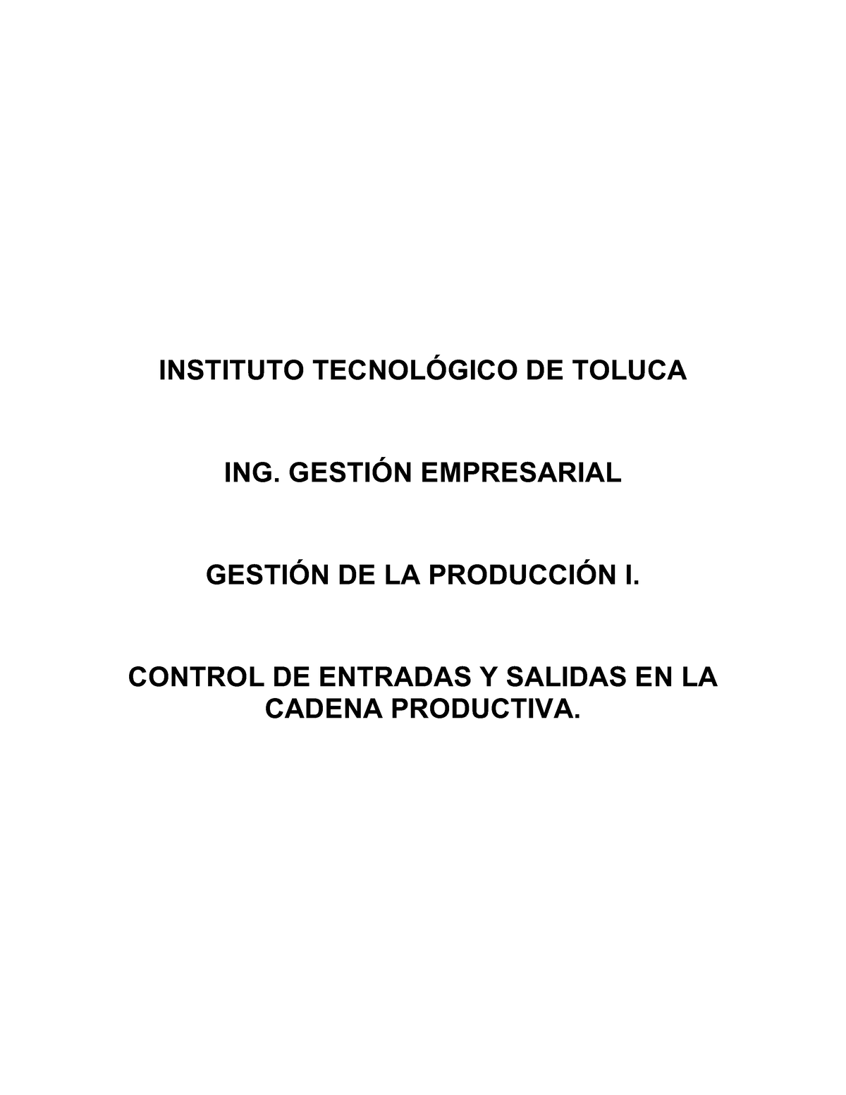 Control De Entradas Y Salidas En La Cadena Productiva Instituto TecnolÓgico De Toluca Ing 9186