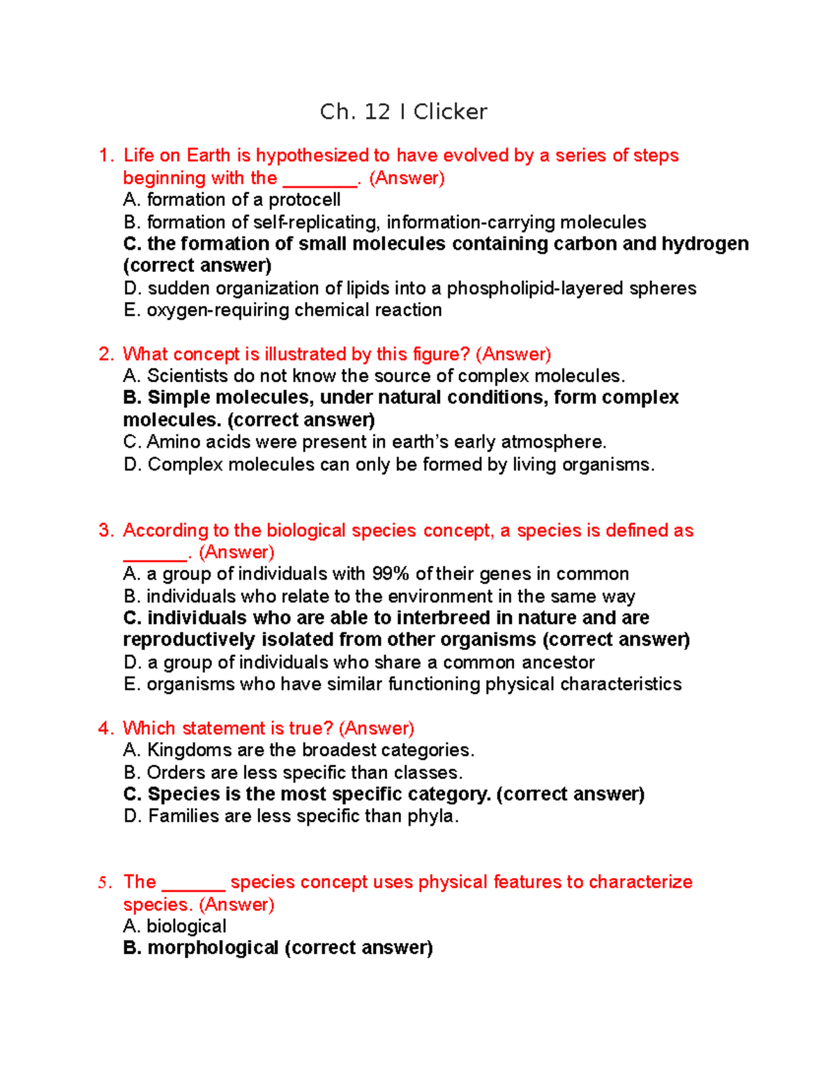 Biology QUIZ 6 questions and answers Ch. 12 I Clicker Life on Earth is hypothesized to have