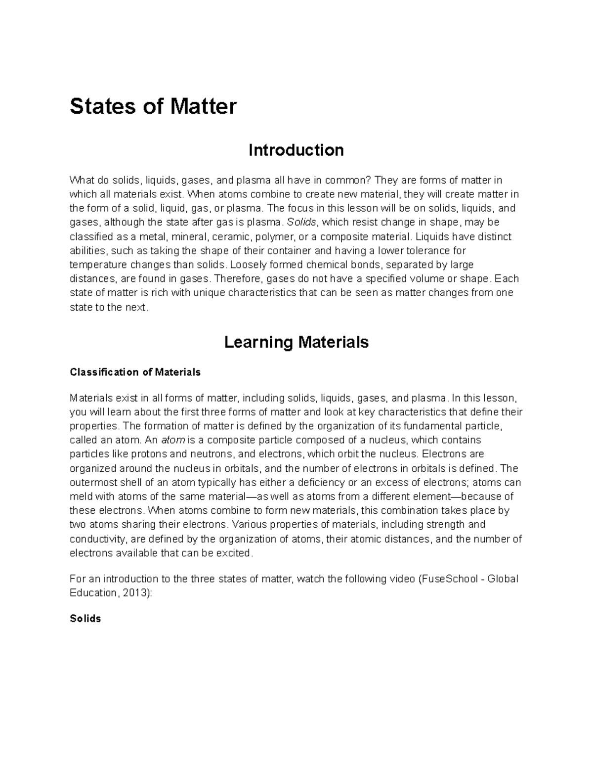 States of Matter What do solids, liquids, gases, and plasma all have