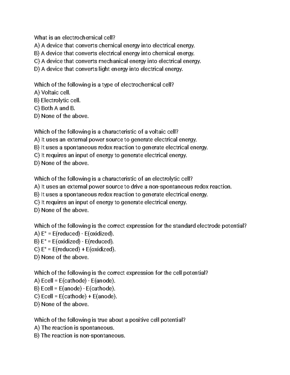 CHEM 102 Questions on Electrochemistry What is an electrochemical cell? A) A device that