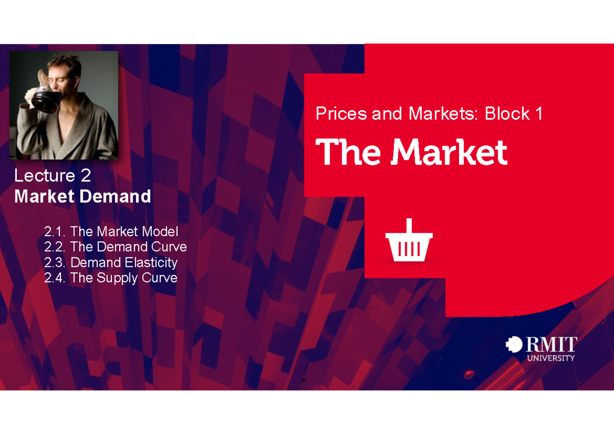 lecture 2 slides - 28 Lecture 2 Market Demand ####### 2. The Market ...