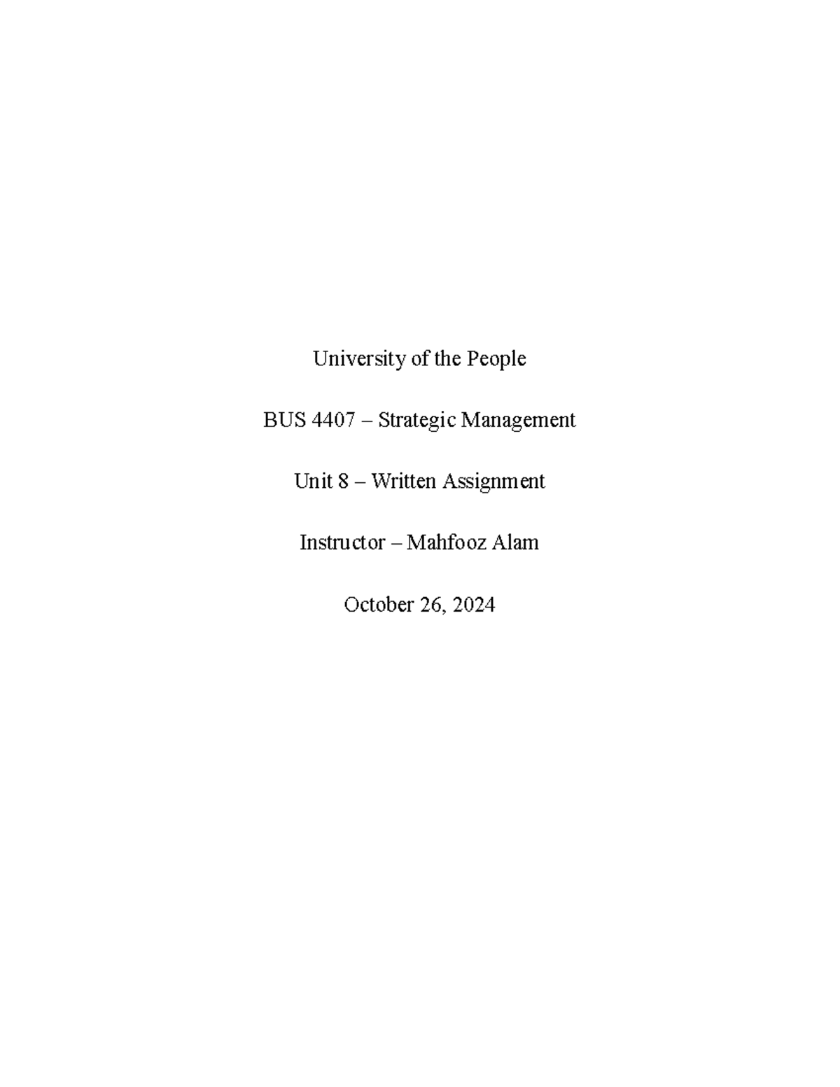 Bus 4407 wa8 - BUS 4407 Strategic Management Written Assignment Unit 8 ...