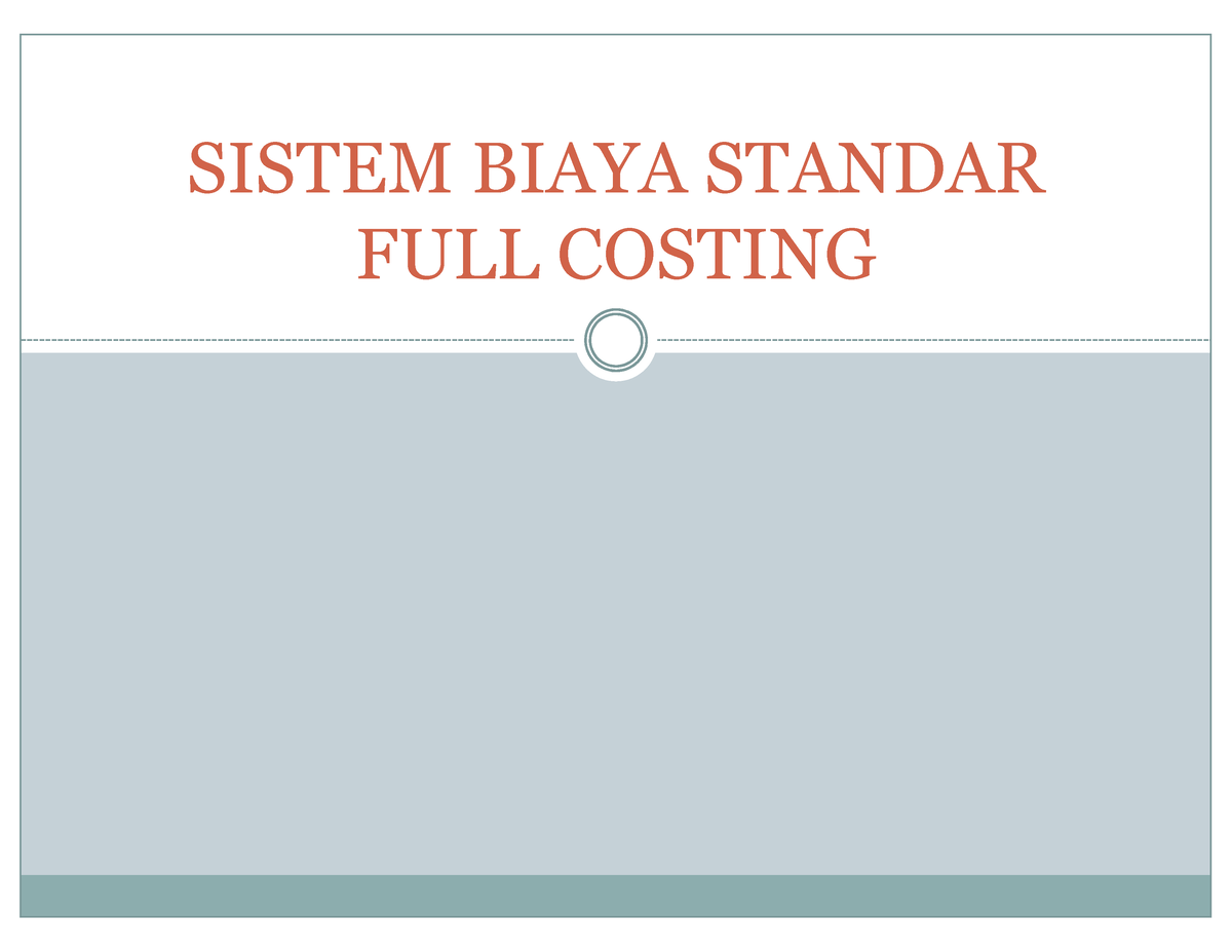 Biaya Standar - SISTEM BIAYA STANDAR FULL COSTING DEFINISI BIAYA ...