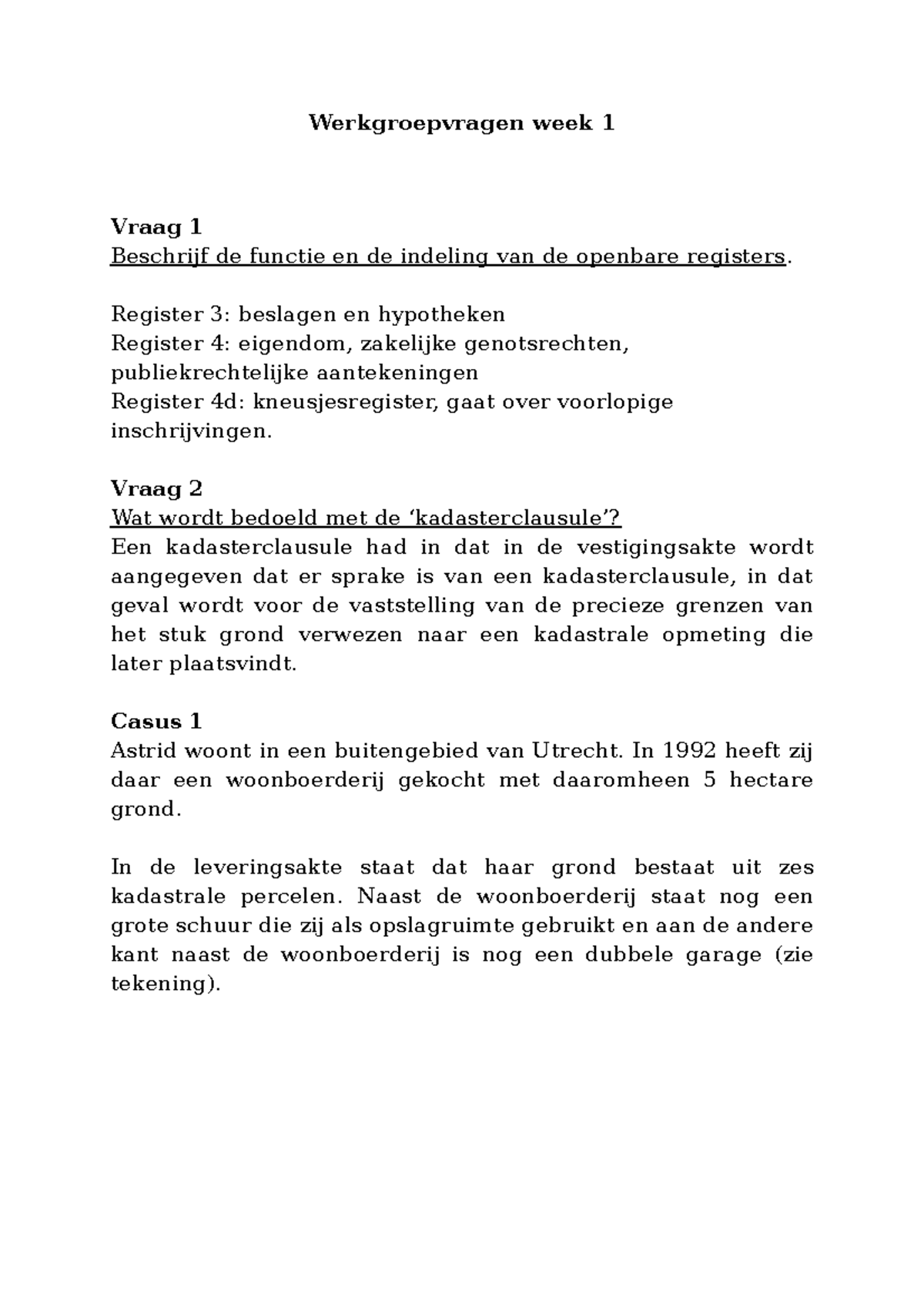 Werkgroep Uitwerkingen - Werkgroepvragen Week 1 Vraag 1 Beschrijf De ...