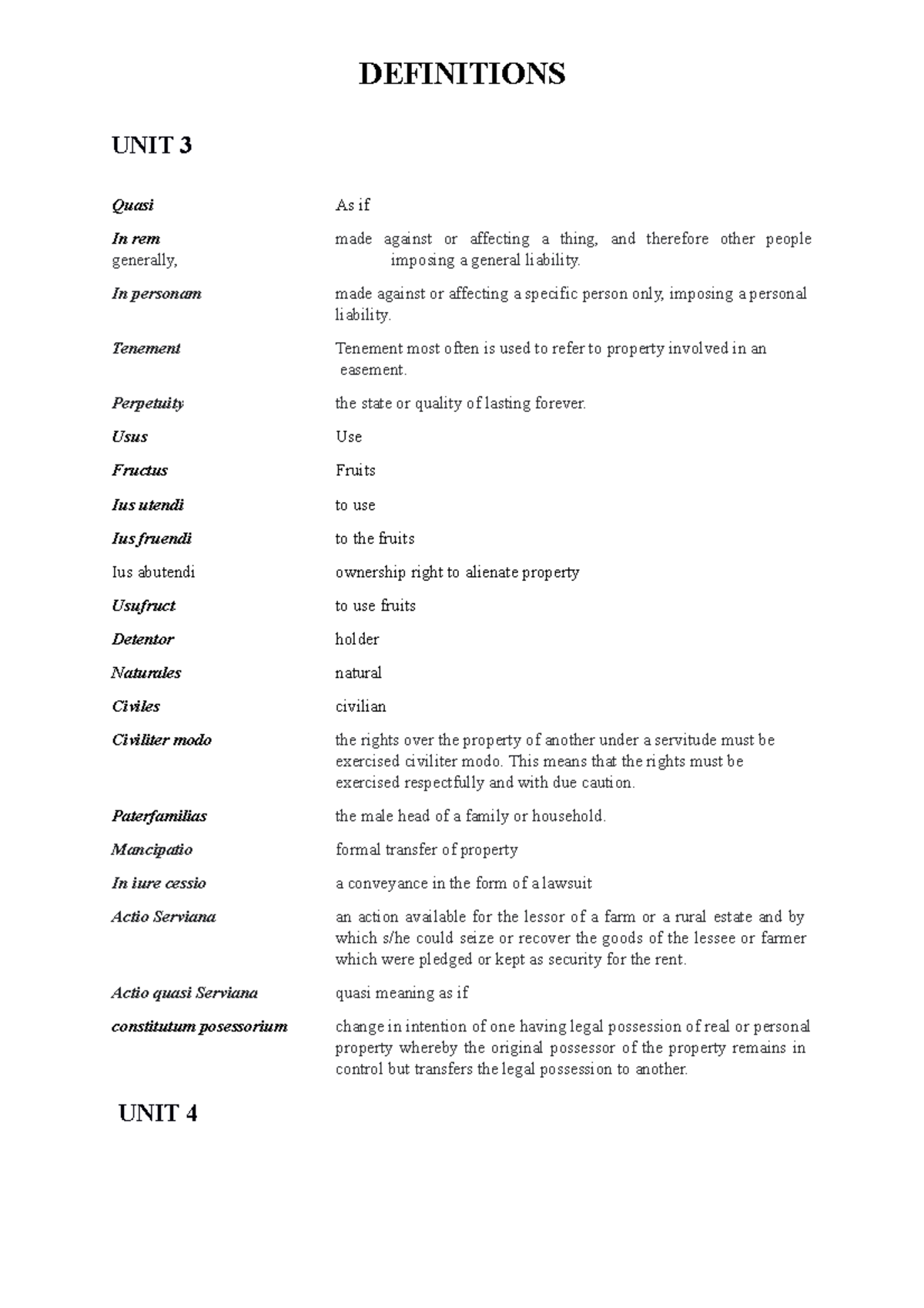 Definitions DEFINITIONS UNIT 3 Quasi As if In rem made against or