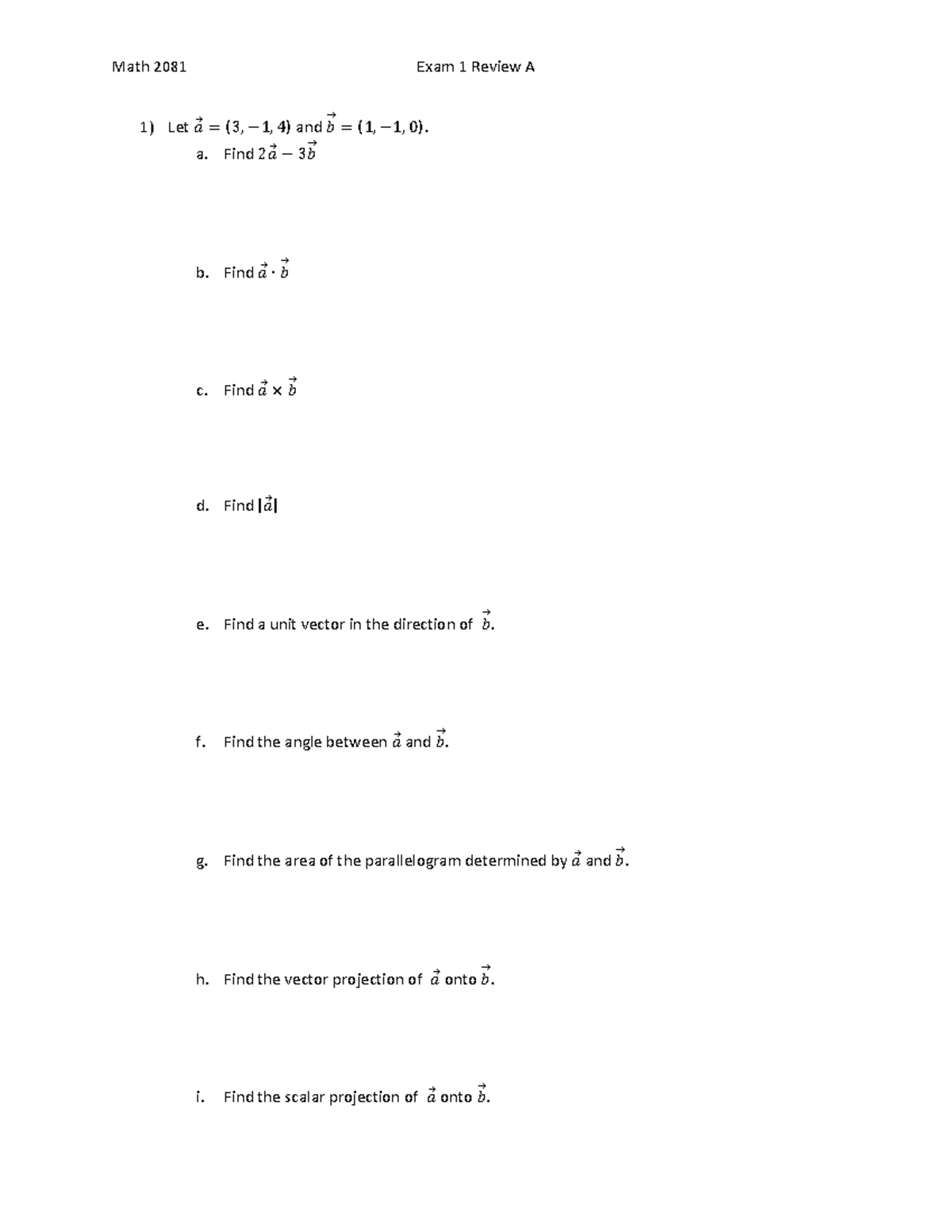 Exam1Review Math 2081 - Grade: A+ - Let 𝑎⃗ = 〈 3,−1, 〉 and 𝑏 ⃗⃗ = 〈 1,− ...