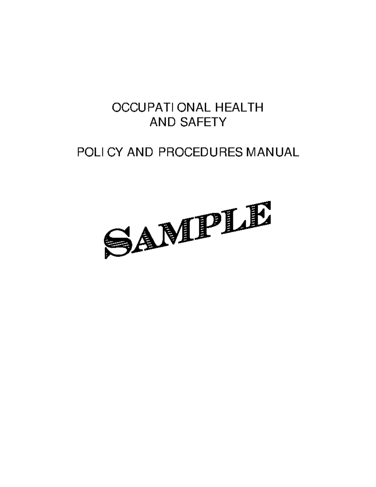 Health and safety manual sample OCCUPATI ONAL HEALTH AND SAFETY POLI CY AND PROCEDURES MANUAL
