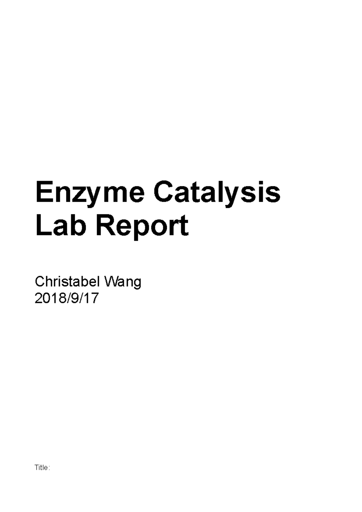 Enzyme catalysis lab report christabel wang Enzyme Catalysis Lab