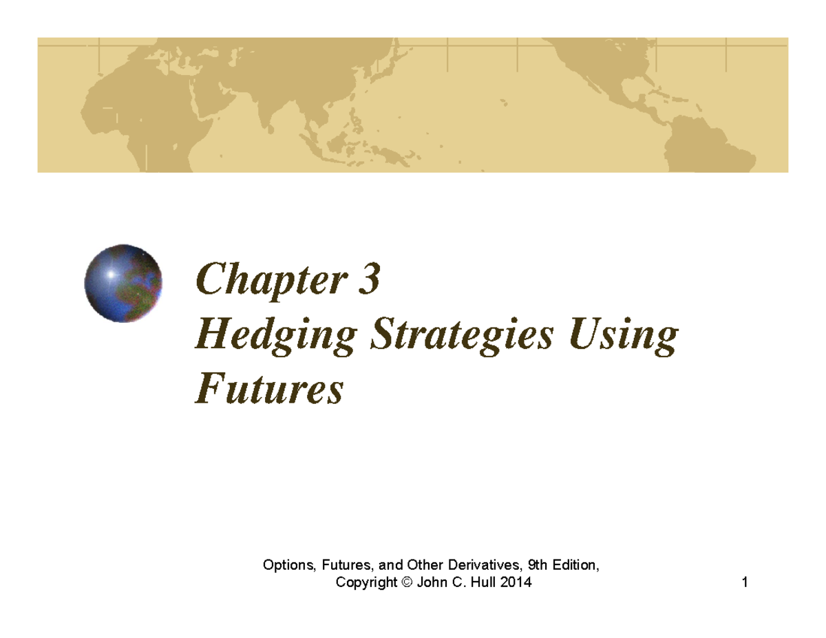 My Ch Hull Th Edition Chapter Hedging Strategies Using Futures Options Futures And Other