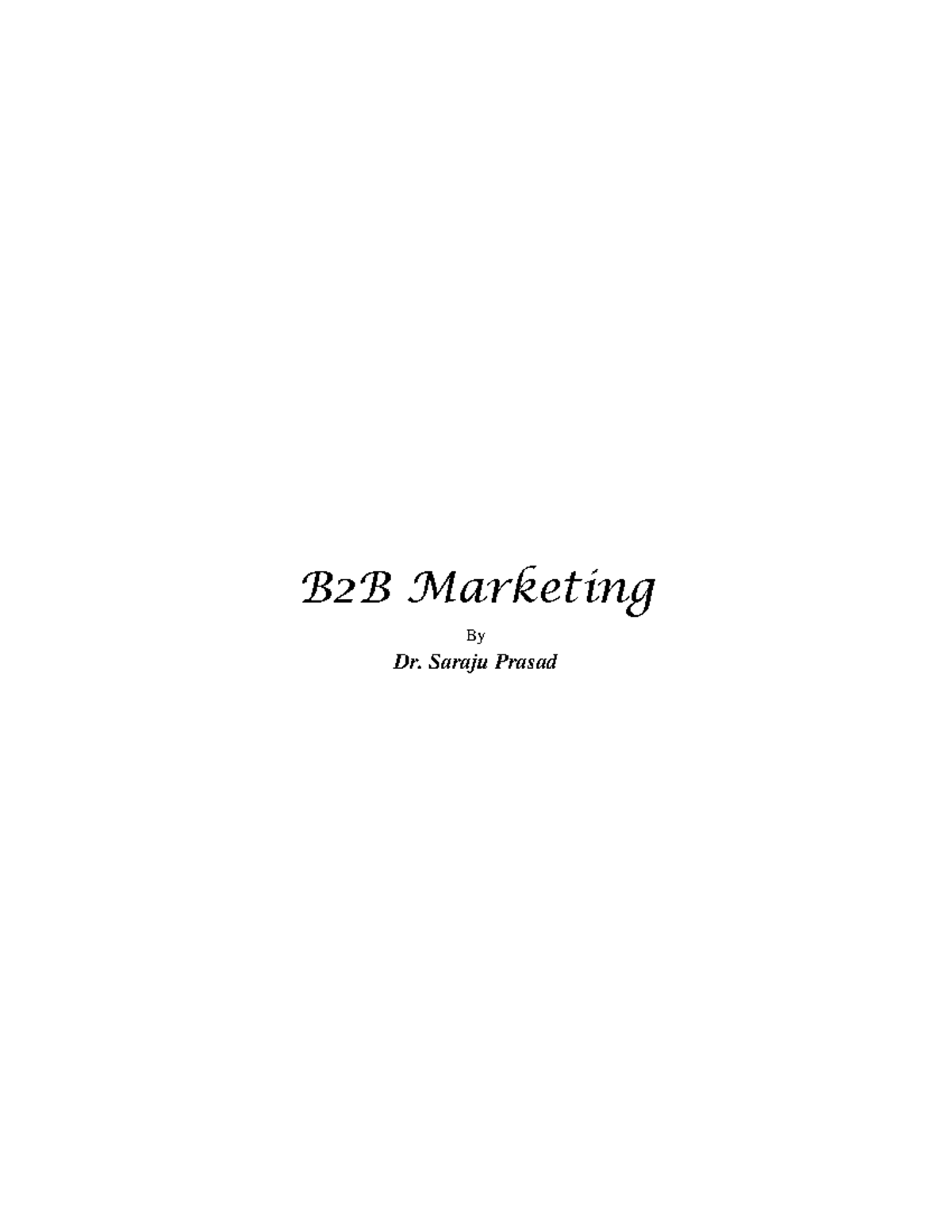 Final B2B Notes - B2B Marketing By Dr. Saraju Prasad Module-I B2B ...