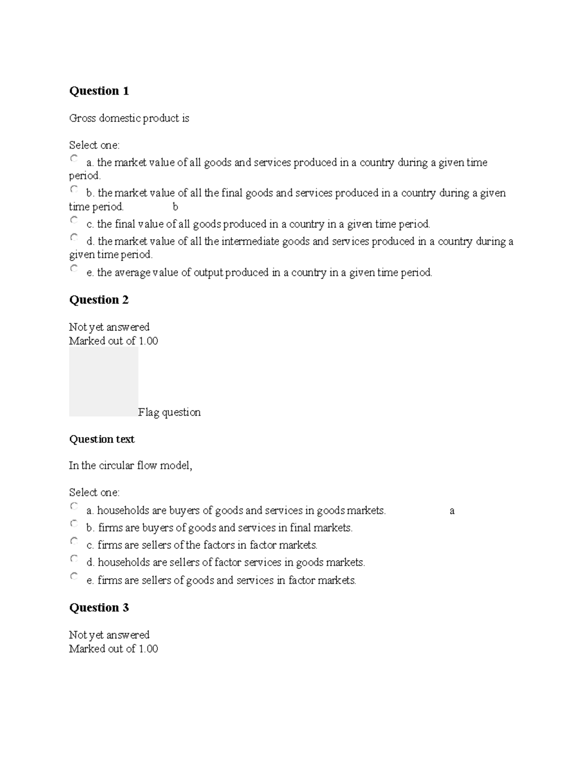 QUIZ 2 - Quiz 2 - Question 1 Gross domestic product is Select one: a ...