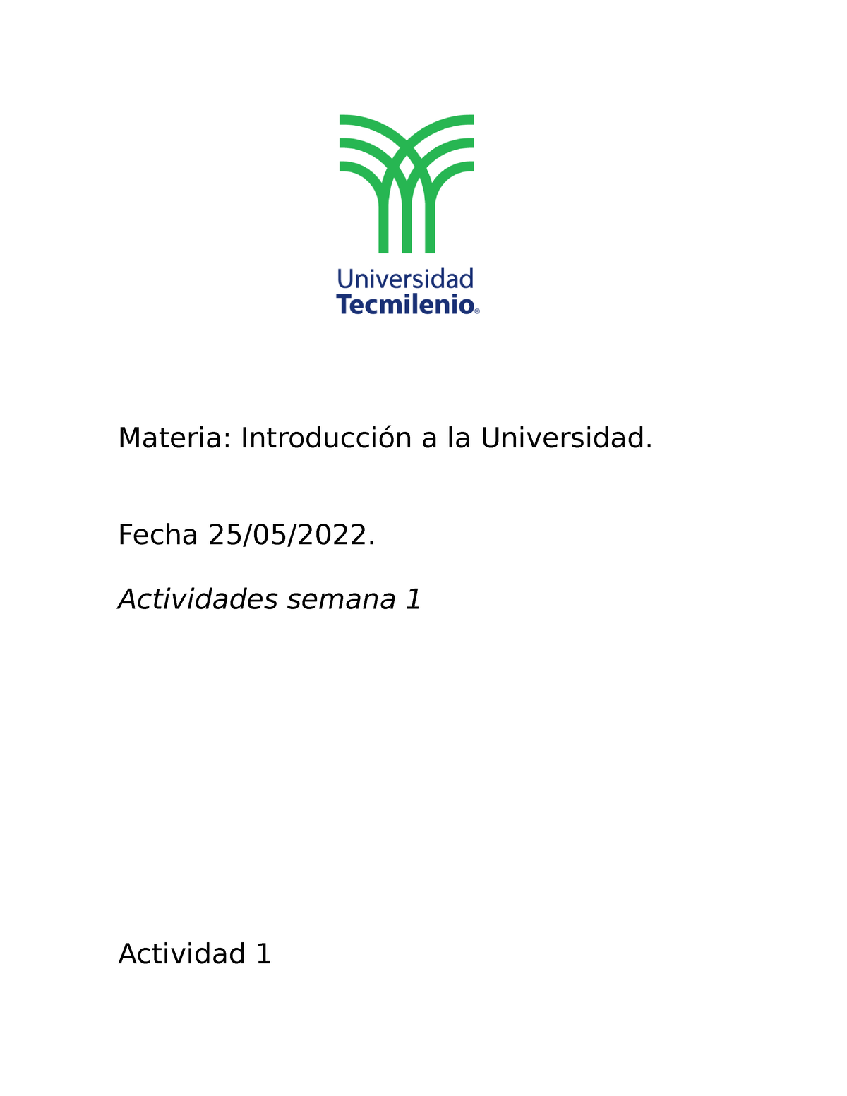 Tarea 1 - Materia: Introducción A La Universidad. Fecha 25/05/2022 ...